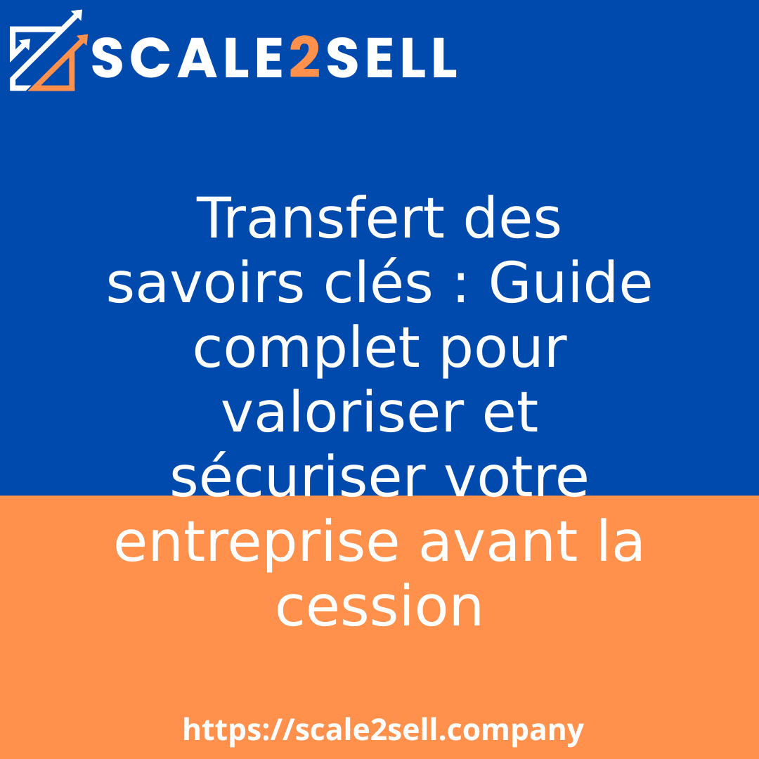 Transfert des savoirs clés : Guide complet pour valoriser et sécuriser votre entreprise avant la cession episode artwork