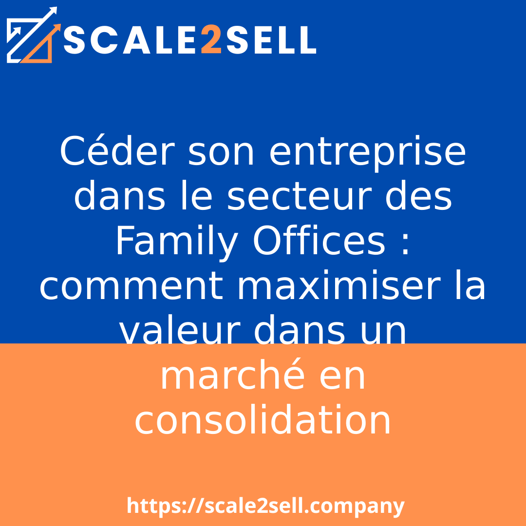 Céder son entreprise dans le secteur des Family Offices : comment maximiser la valeur dans un marché en consolidation episode artwork