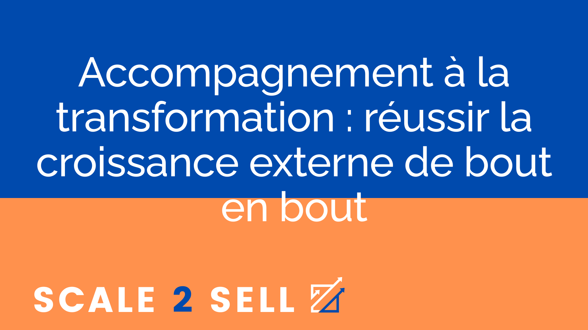 Accompagnement à la transformation : réussir la croissance externe de bout en bout episode artwork
