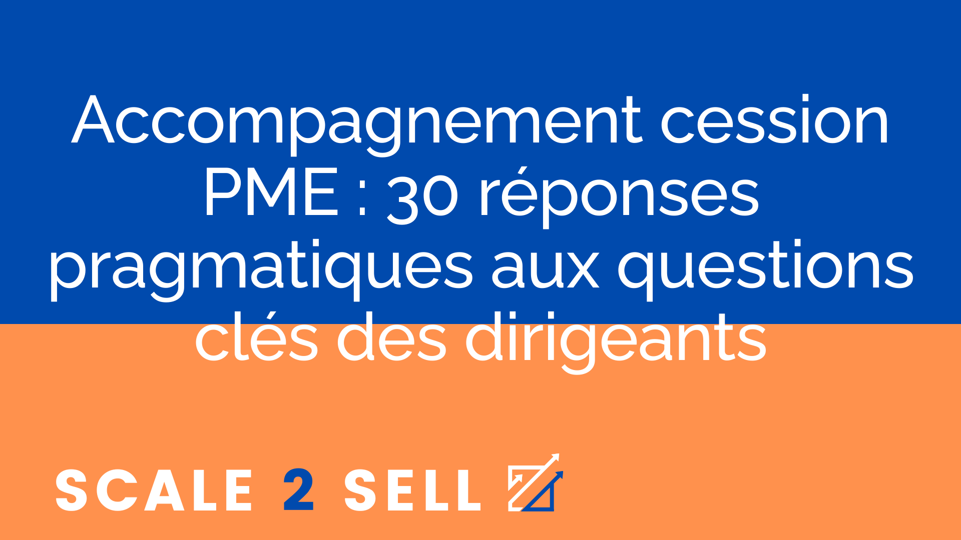 Accompagnement cession PME : 30 réponses pragmatiques aux questions clés des dirigeants episode artwork