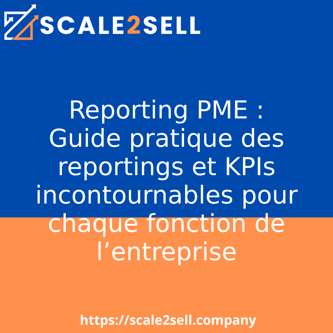 Reporting PME : Guide pratique des reportings et KPIs incontournables pour chaque fonction de l’entreprise
