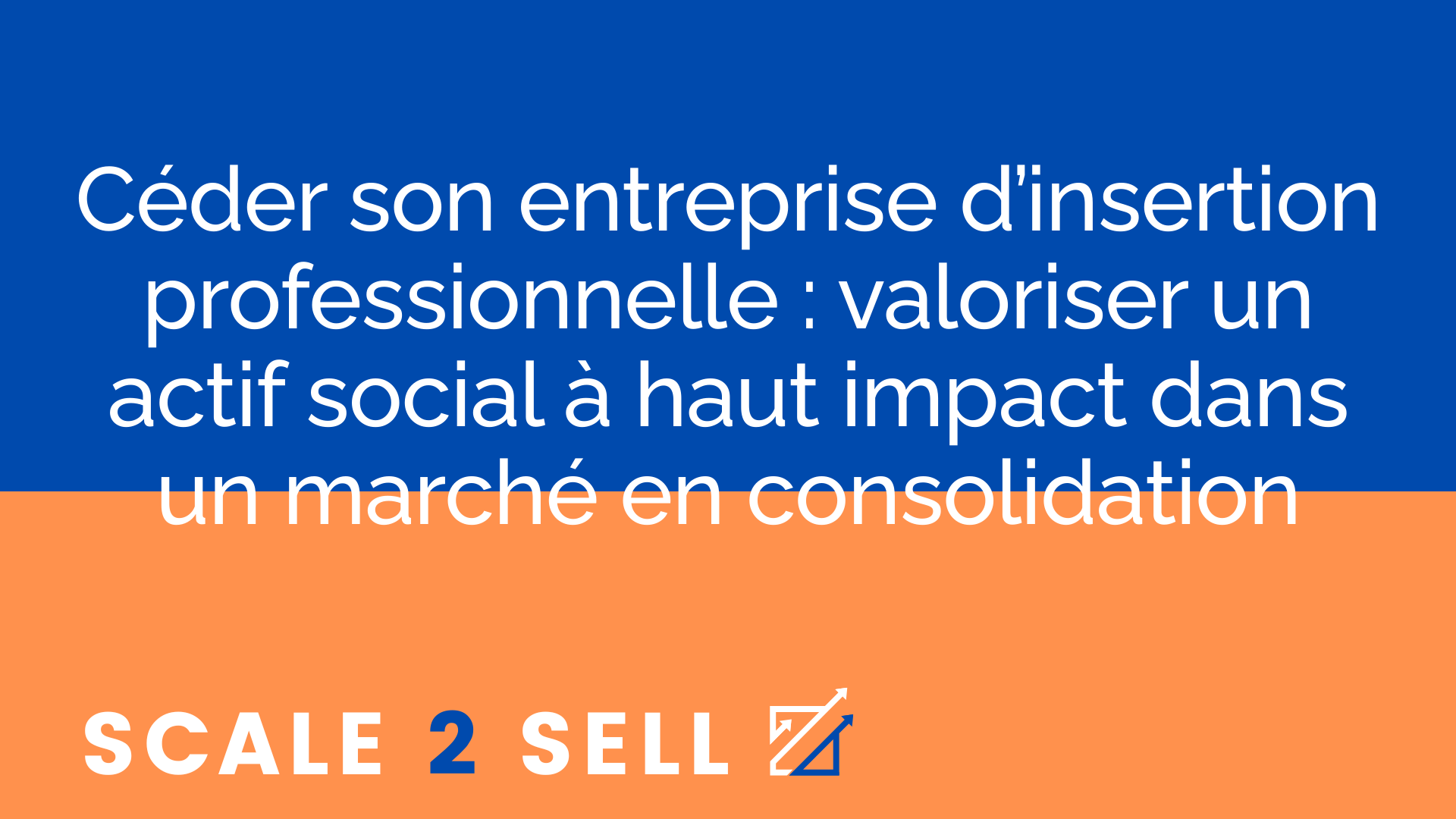 Céder son entreprise d’insertion professionnelle : valoriser un actif social à haut impact dans un marché en consolidation episode artwork