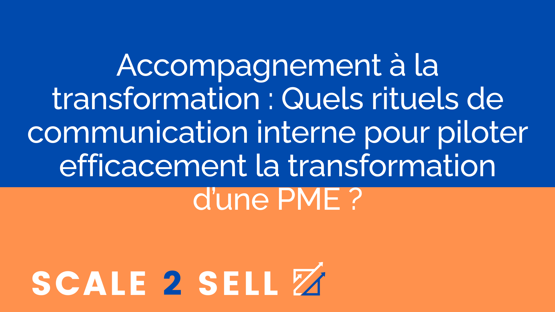 Accompagnement à la transformation : Quels rituels de communication interne pour piloter efficacement la transformation d’une PME ? episode artwork