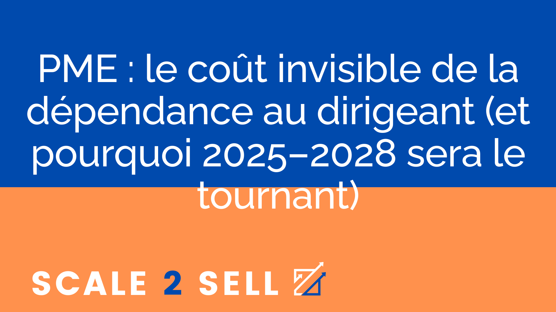 PME : le coût invisible de la dépendance au dirigeant (et pourquoi 2025–2028 sera le tournant) episode artwork