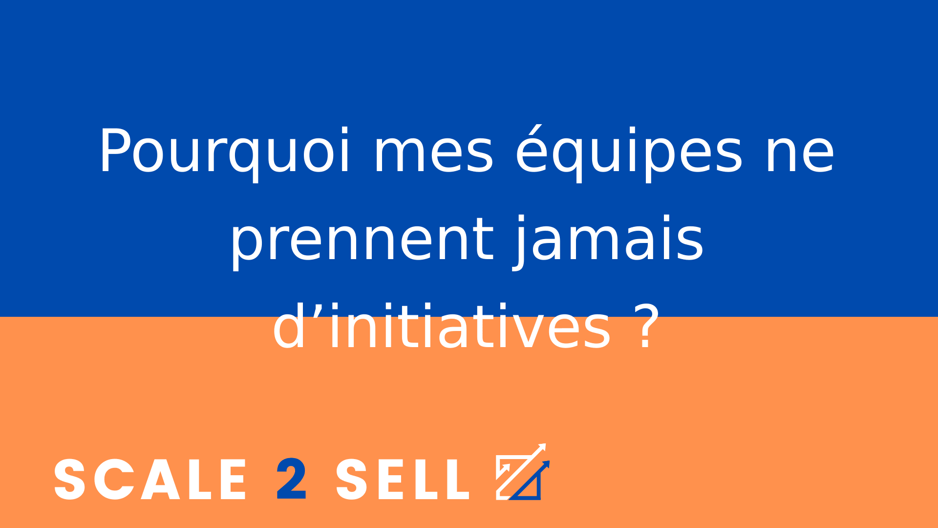 Pourquoi mes équipes ne prennent jamais d’initiatives ? episode artwork
