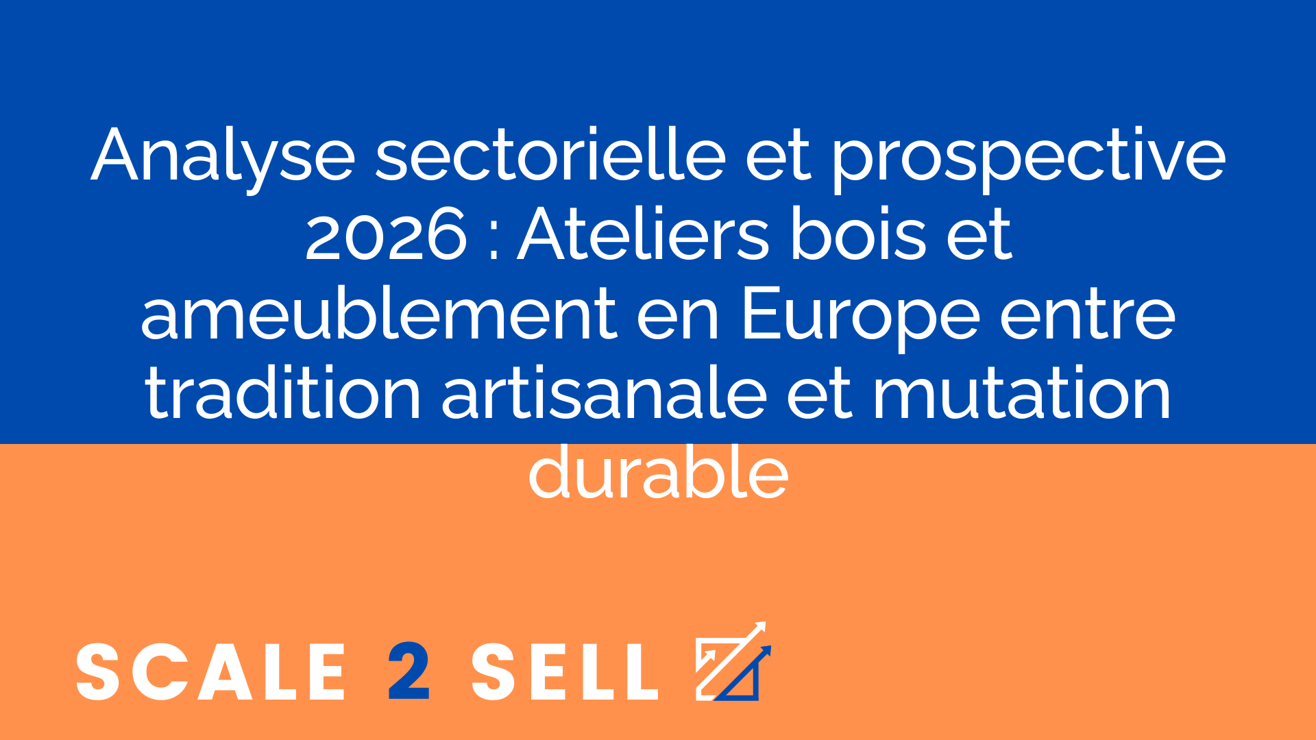 Analyse sectorielle et prospective 2026 : Ateliers bois et ameublement en Europe entre tradition artisanale et mutation durable episode artwork