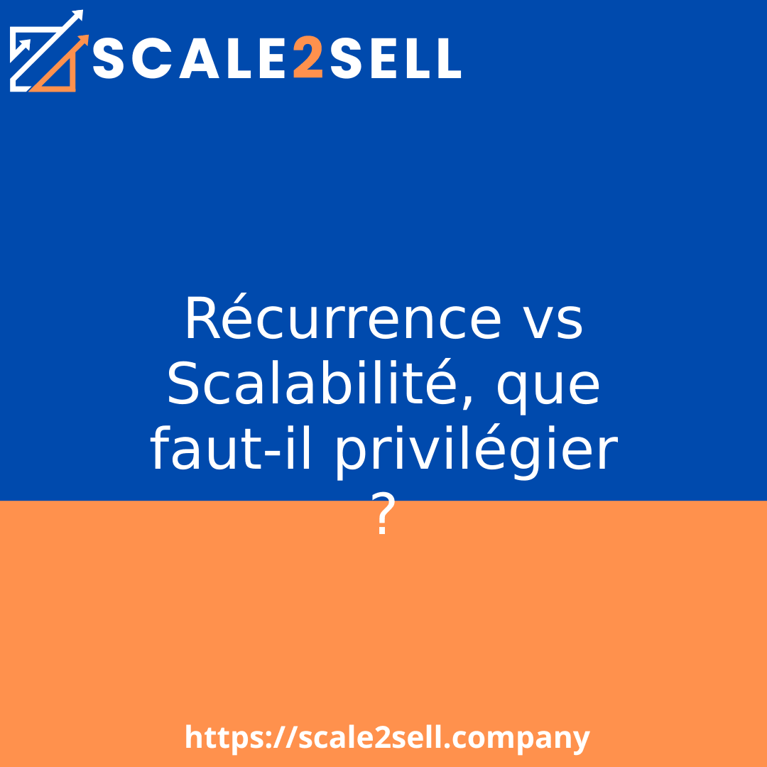 Récurrence vs Scalabilité, que faut-il privilégier ? episode artwork