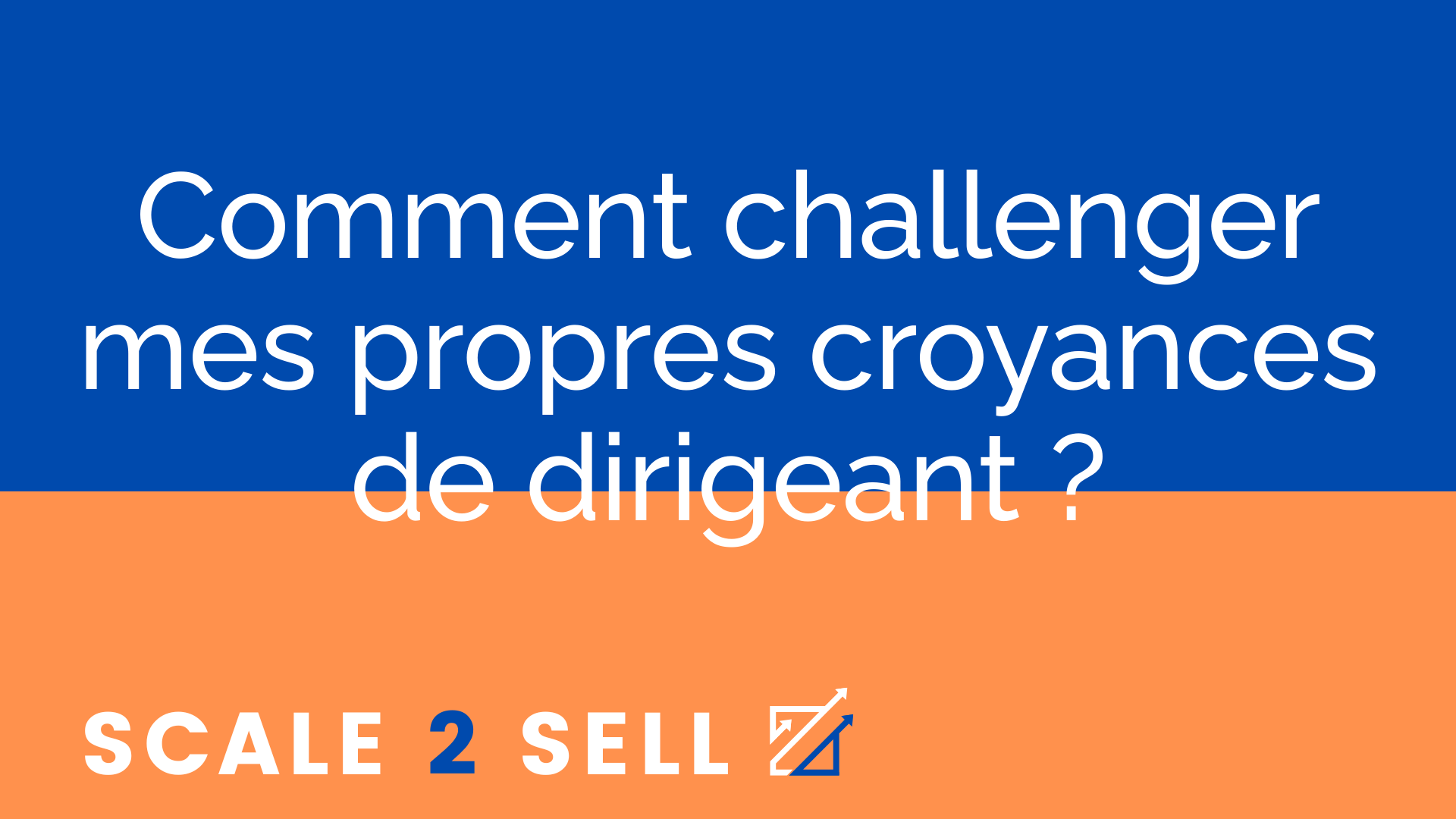 Comment challenger mes propres croyances de dirigeant ? episode artwork