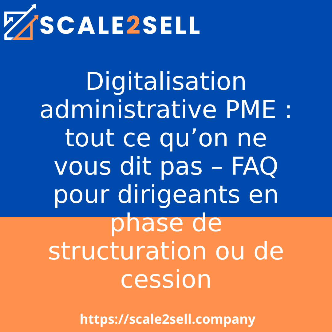 Digitalisation administrative PME : tout ce qu’on ne vous dit pas – FAQ pour dirigeants en phase de structuration ou de cession episode artwork