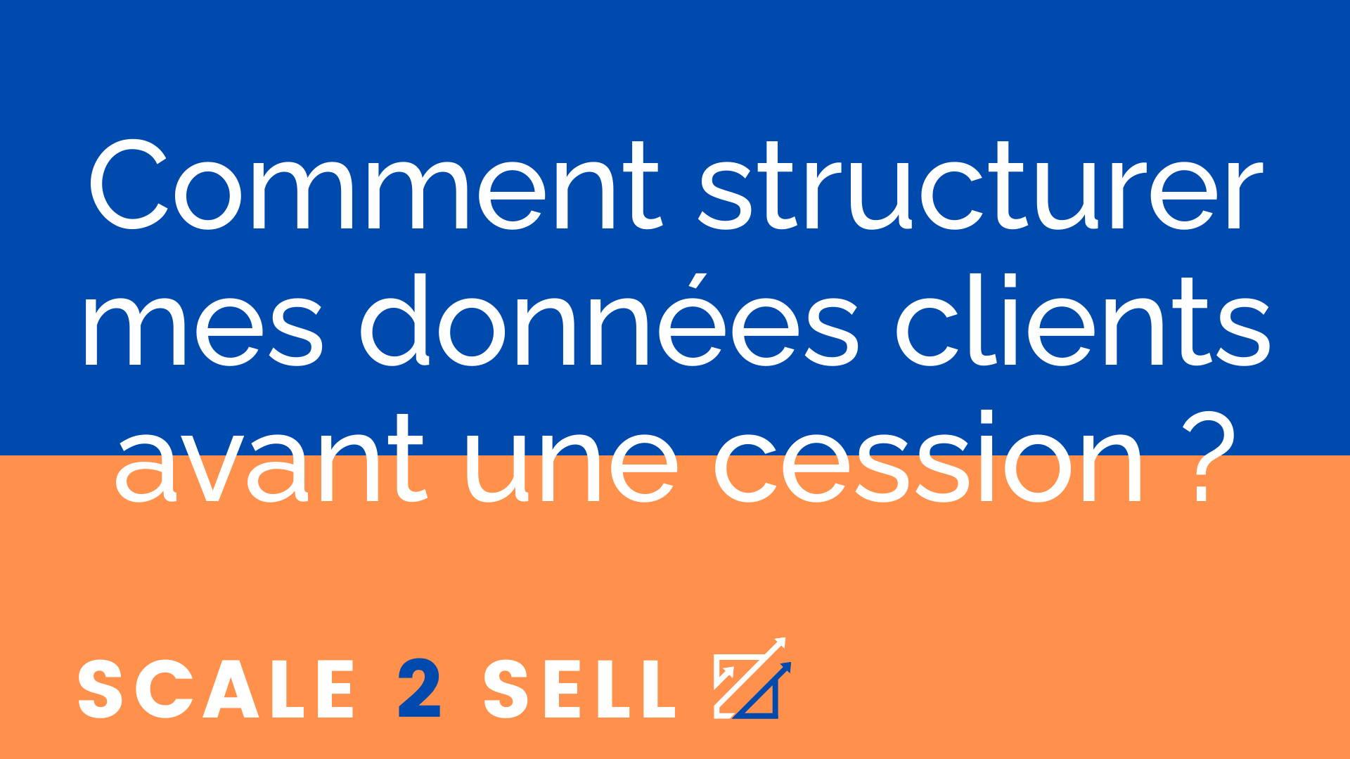 Comment structurer mes données clients avant une cession ? episode artwork