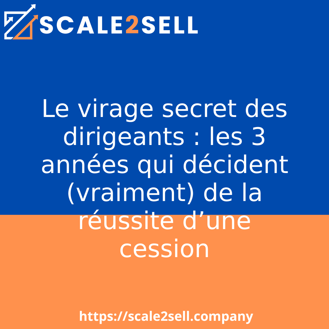 Le virage secret des dirigeants : les 3 années qui décident (vraiment) de la réussite d’une cession episode artwork