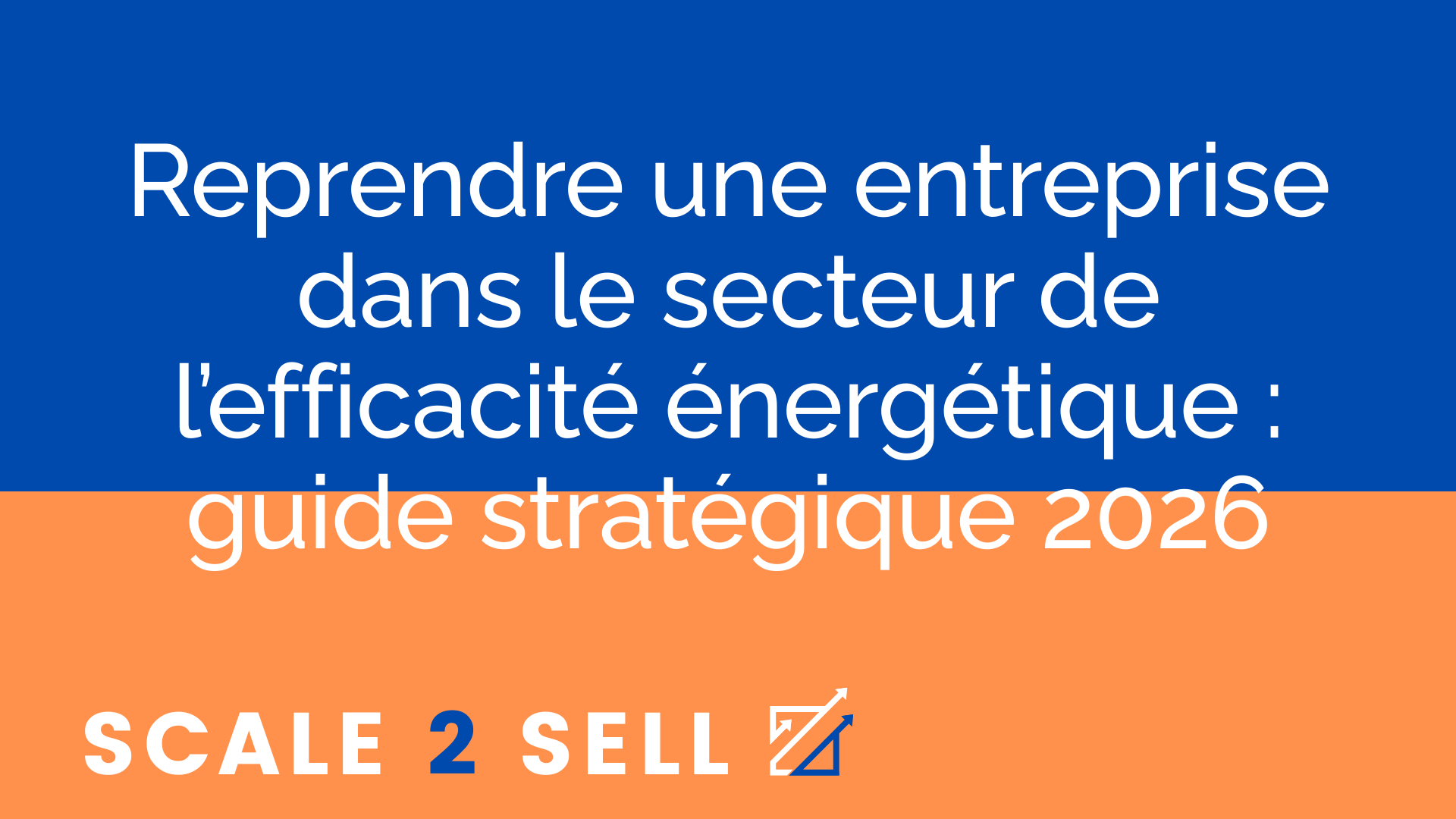 Reprendre une entreprise dans le secteur de l’efficacité énergétique : guide stratégique 2026 episode artwork