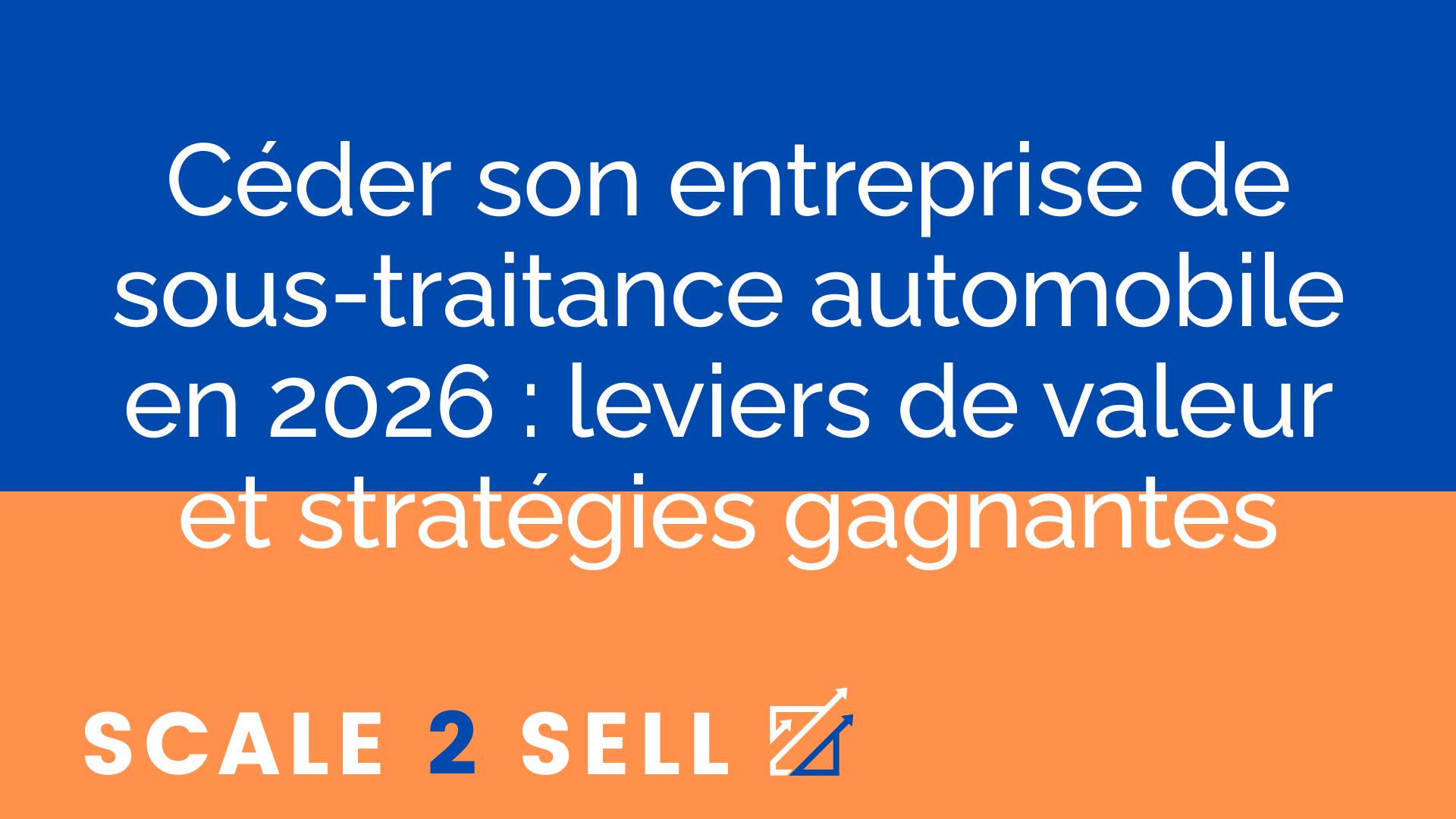 Céder son entreprise de sous-traitance automobile en 2026 : leviers de valeur et stratégies gagnantes episode artwork