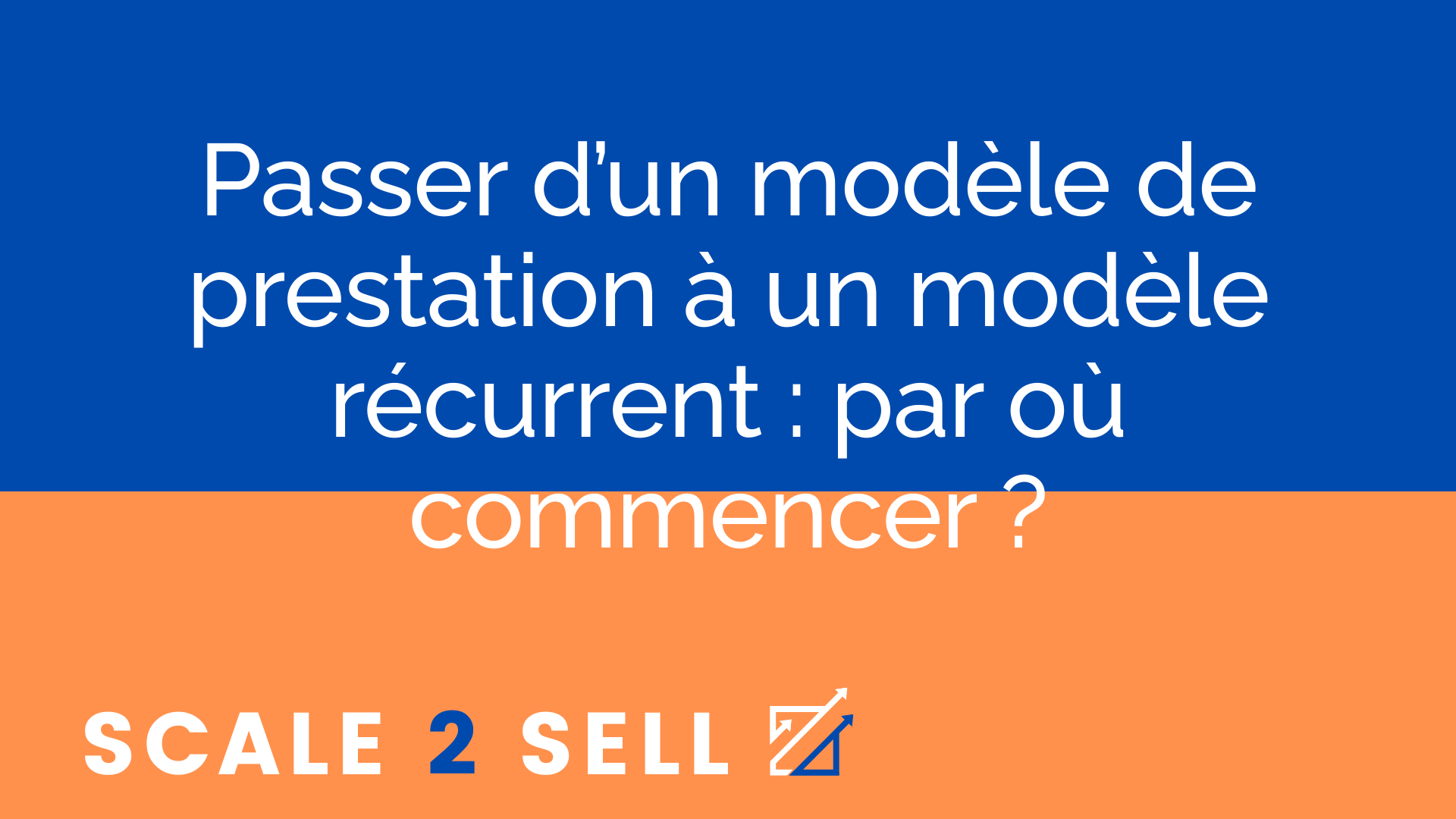 Passer d’un modèle de prestation à un modèle récurrent : par où commencer ? episode artwork