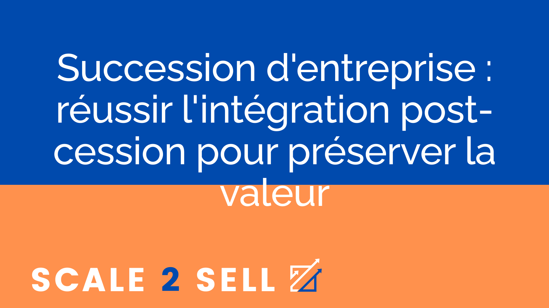 Succession d'entreprise : réussir l'intégration post-cession pour préserver la valeur episode artwork
