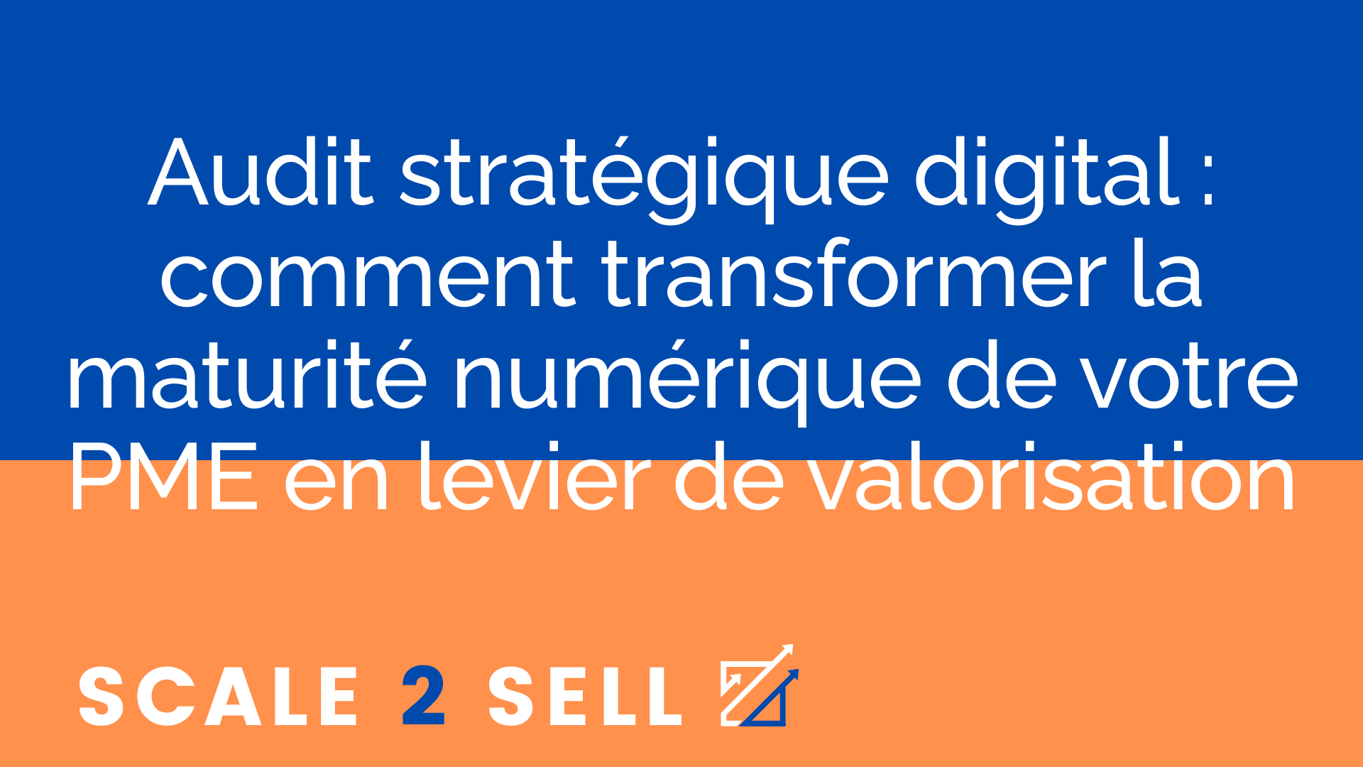 Audit stratégique digital : comment transformer la maturité numérique de votre PME en levier de valorisation episode artwork