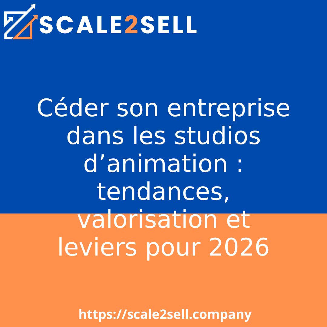Céder son entreprise dans les studios d’animation : tendances, valorisation et leviers pour 2026 episode artwork