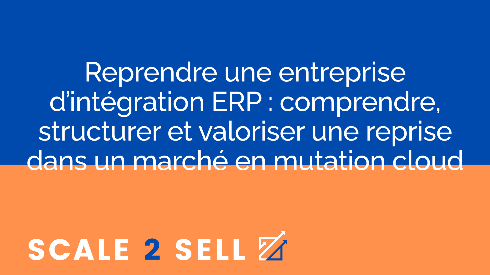 Reprendre une entreprise d’intégration ERP : comprendre, structurer et valoriser une reprise dans un marché en mutation cloud episode artwork