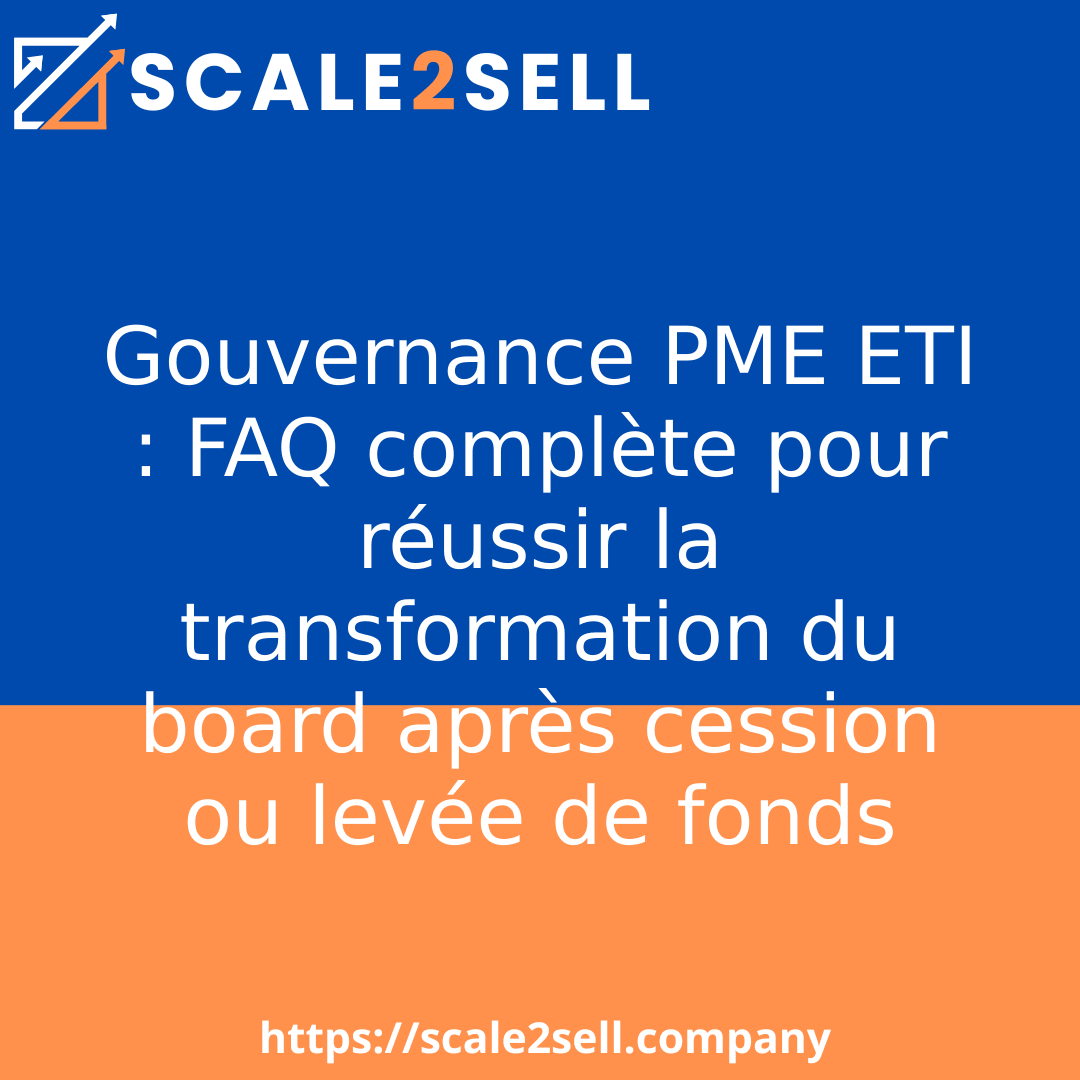 Gouvernance PME ETI : FAQ complète pour réussir la transformation du board après cession ou levée de fonds episode artwork