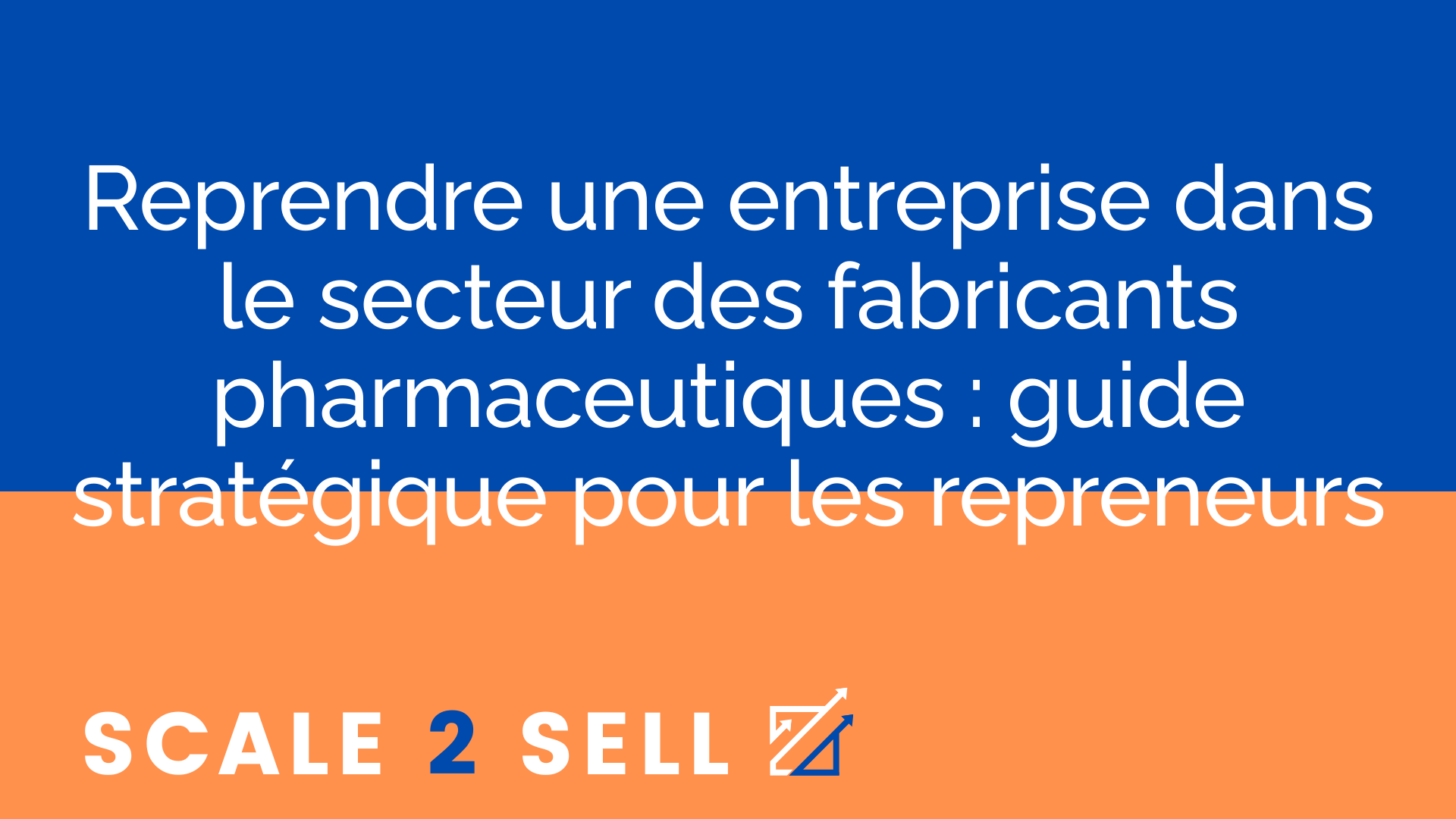 Reprendre une entreprise dans le secteur des fabricants pharmaceutiques : guide stratégique pour les repreneurs episode artwork