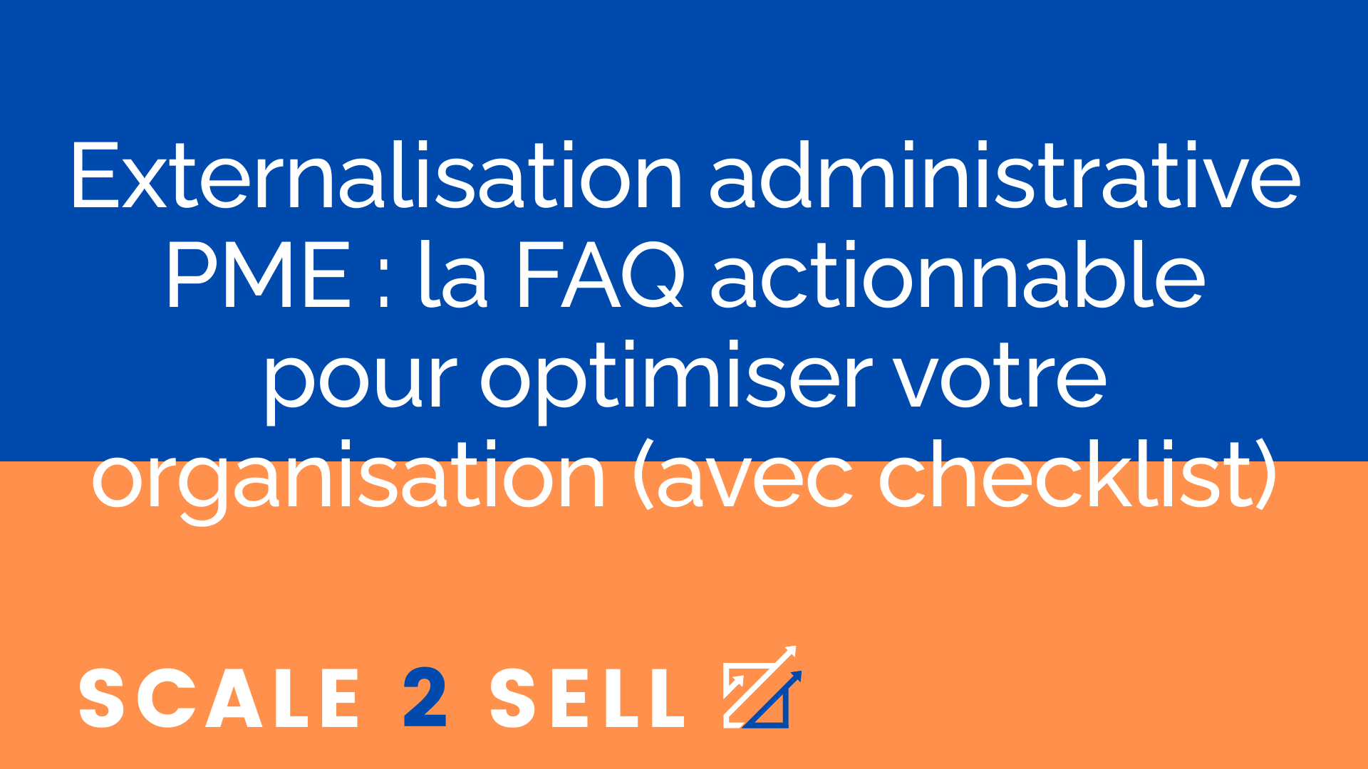 Externalisation administrative PME : la FAQ actionnable pour optimiser votre organisation (avec checklist) episode artwork