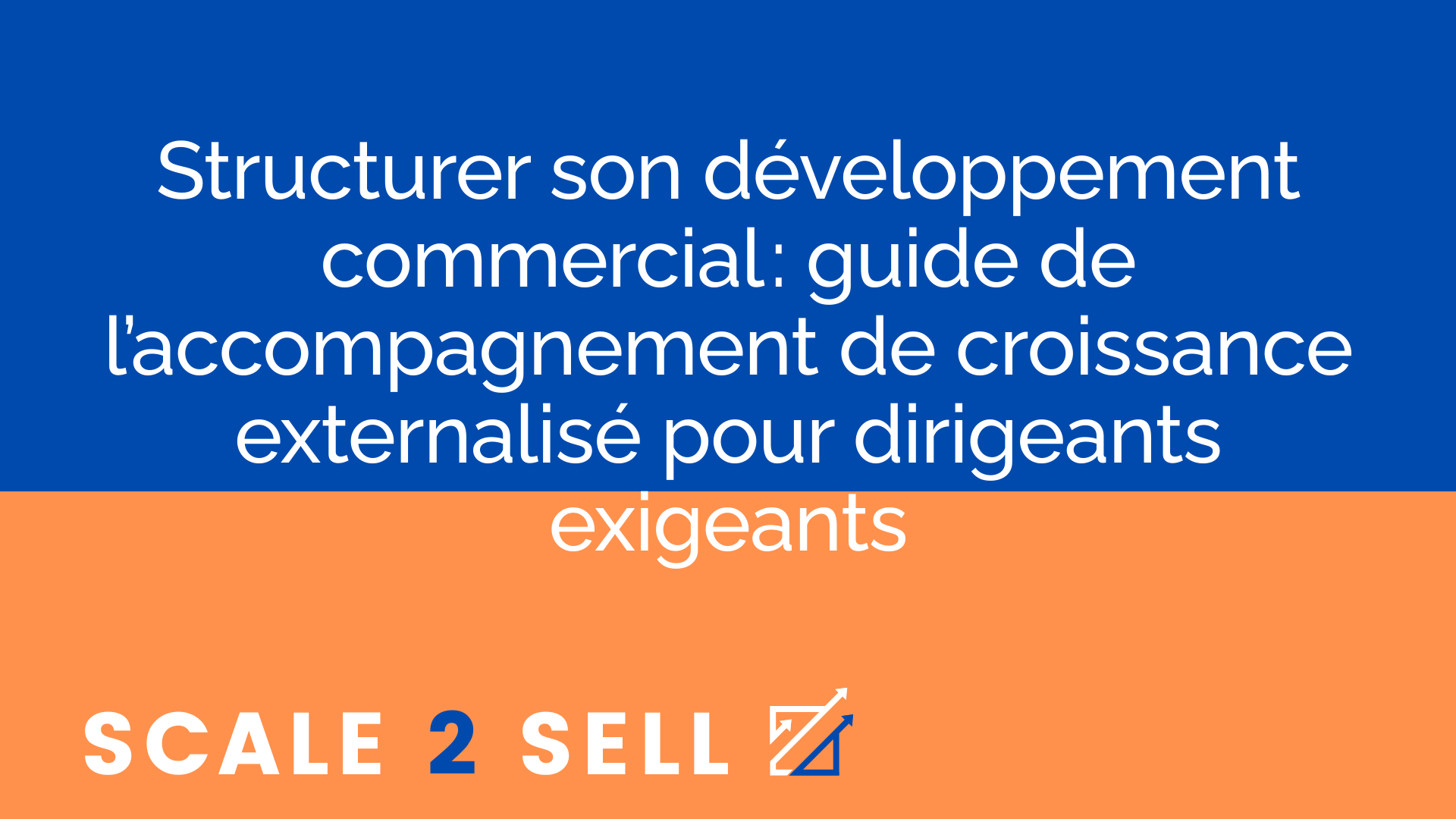 Structurer son développement commercial : guide de l’accompagnement de croissance externalisé pour dirigeants exigeants episode artwork