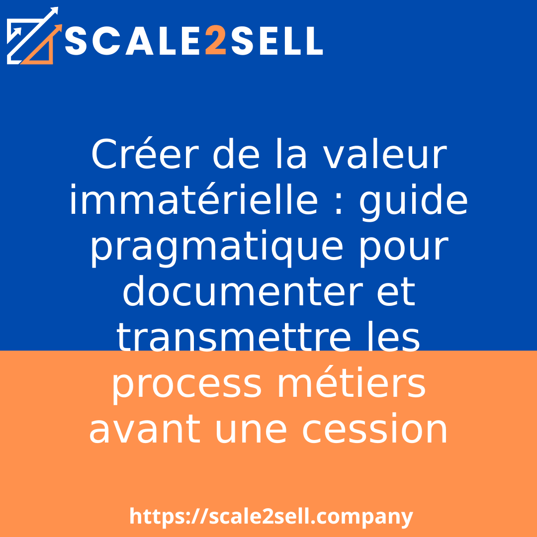 Créer de la valeur immatérielle : guide pragmatique pour documenter et transmettre les process métiers avant une cession episode artwork