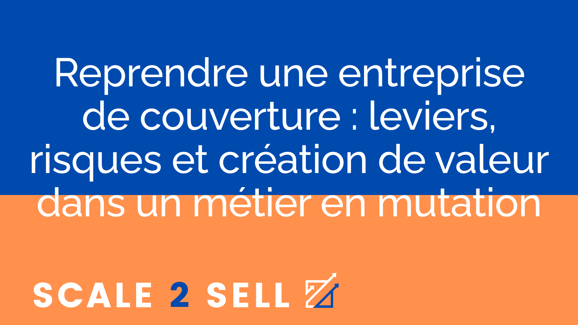 Reprendre une entreprise de couverture : leviers, risques et création de valeur dans un métier en mutation episode artwork
