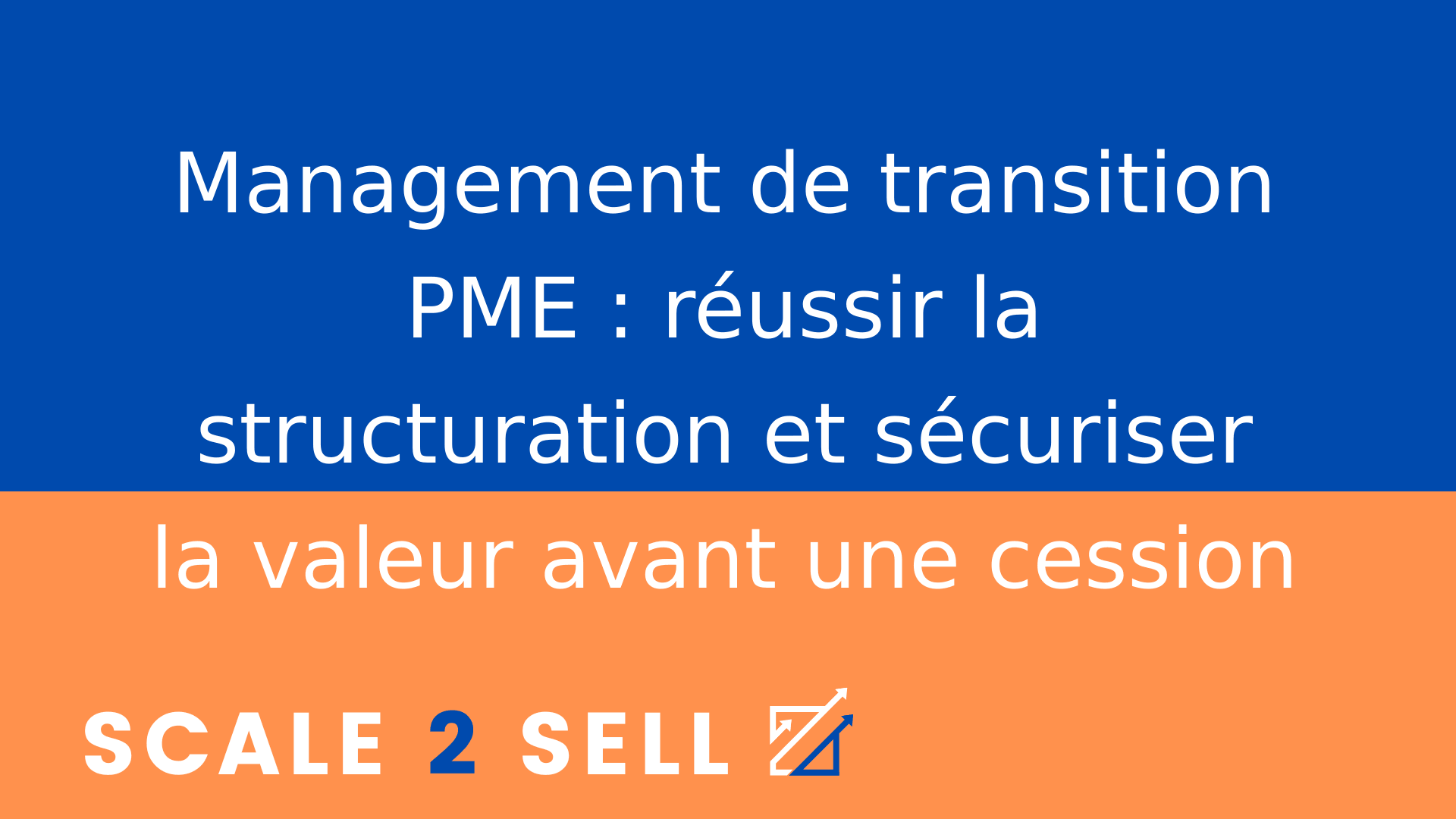 Management de transition PME : réussir la structuration et sécuriser la valeur avant une cession episode artwork