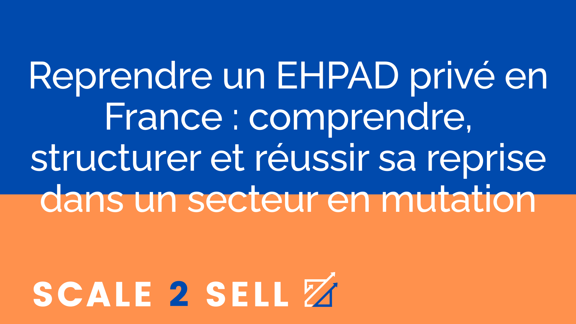 Reprendre un EHPAD privé en France : comprendre, structurer et réussir sa reprise dans un secteur en mutation episode artwork