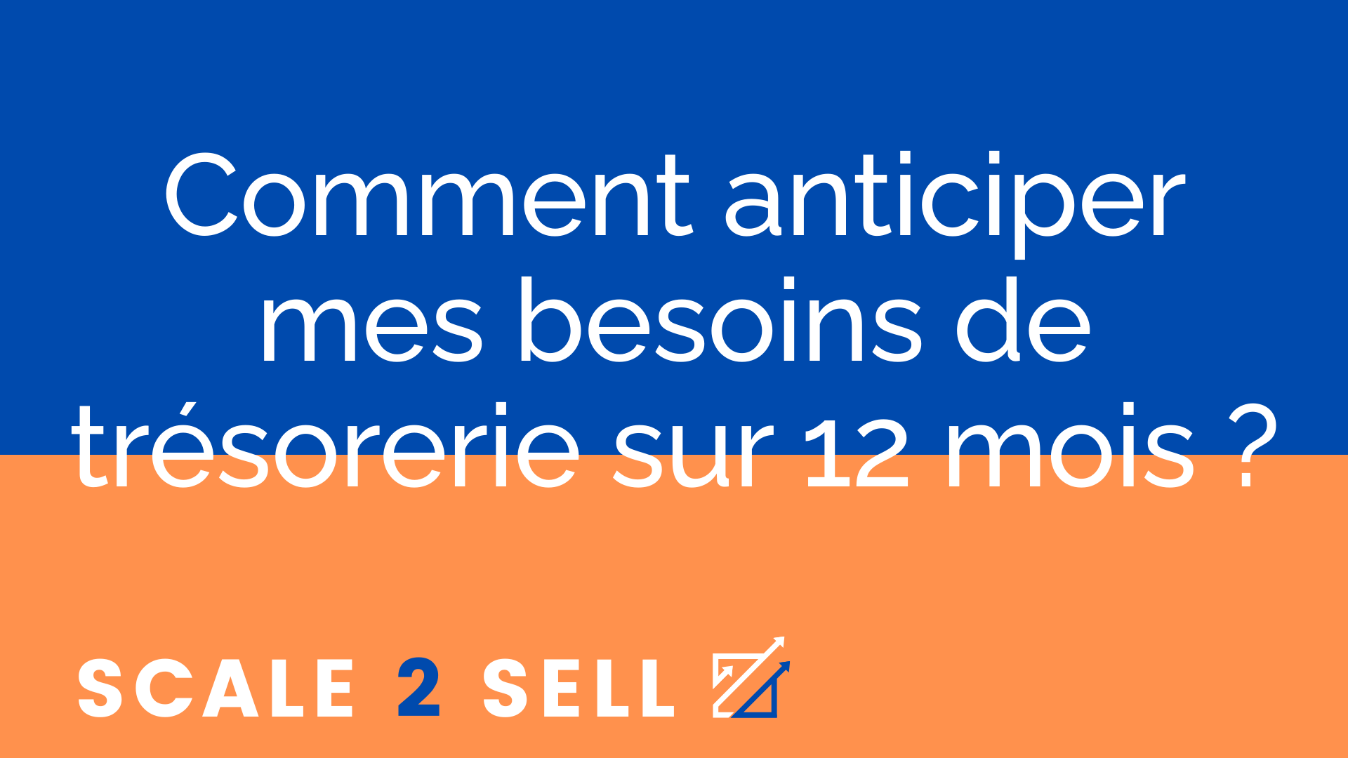 Comment anticiper mes besoins de trésorerie sur 12 mois ? episode artwork