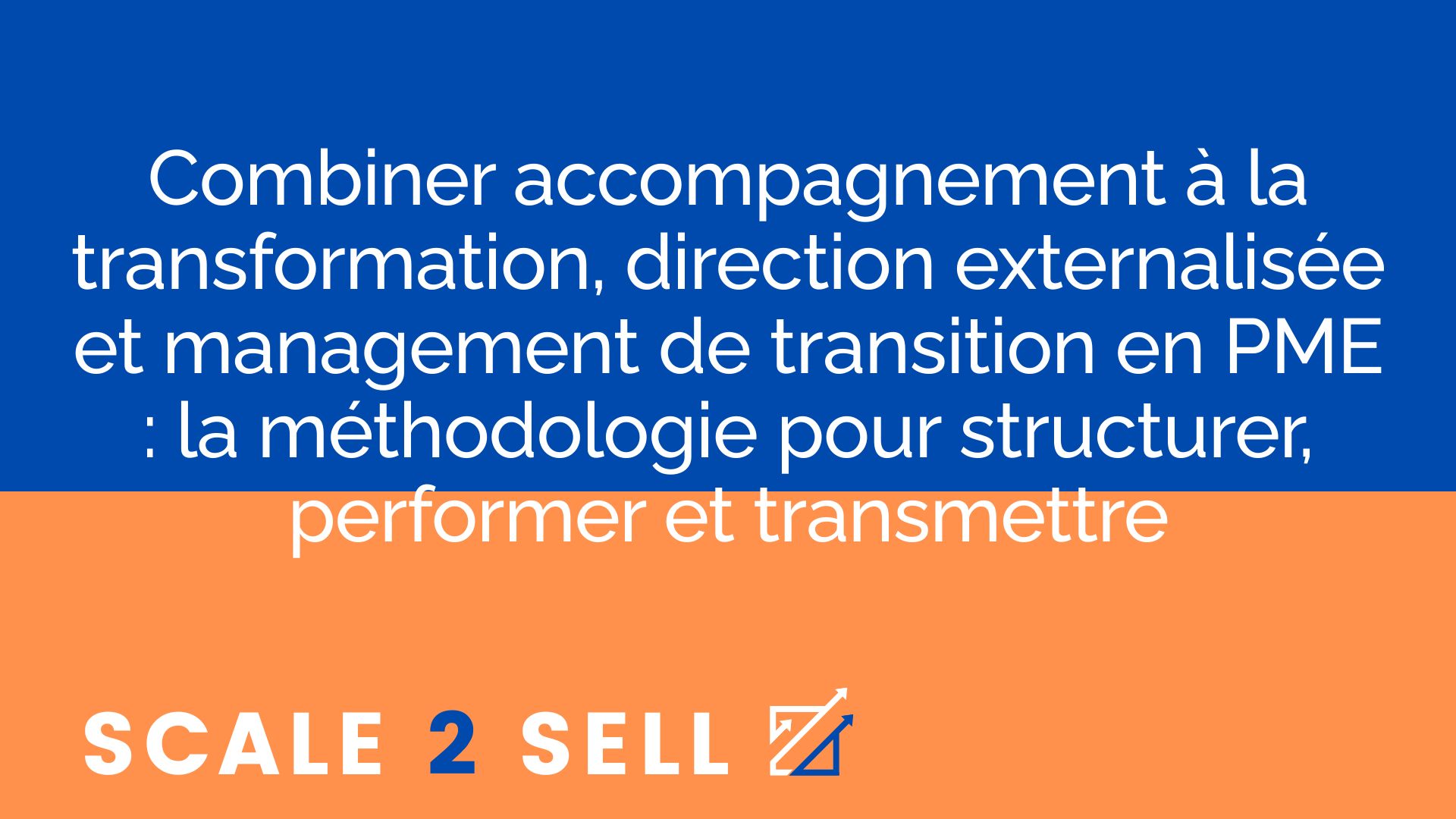 Combiner accompagnement à la transformation, direction externalisée et management de transition en PME : la méthodologie pour structurer, performer et transmettre episode artwork