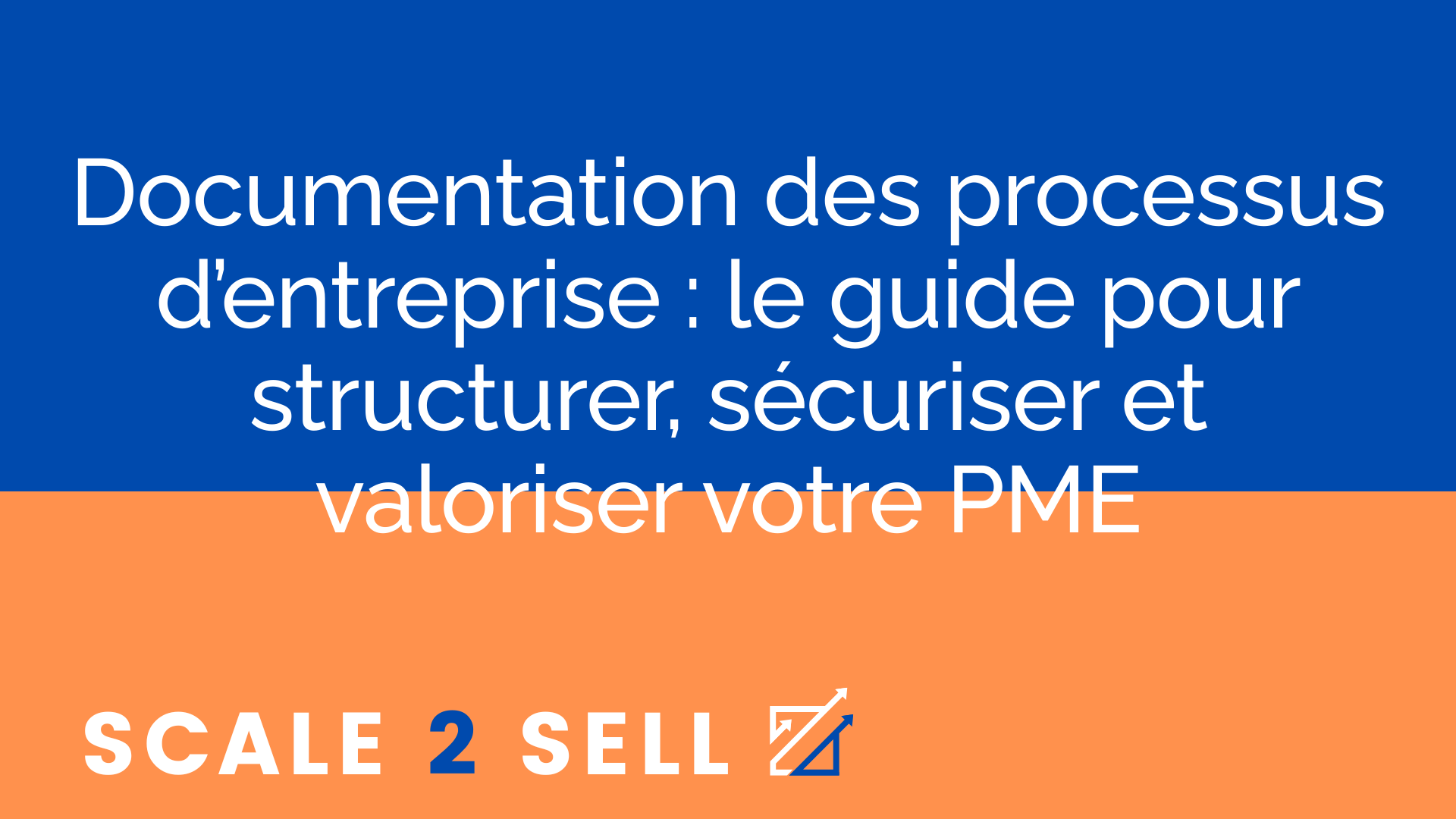 Documentation des processus d’entreprise : le guide pour structurer, sécuriser et valoriser votre PME episode artwork