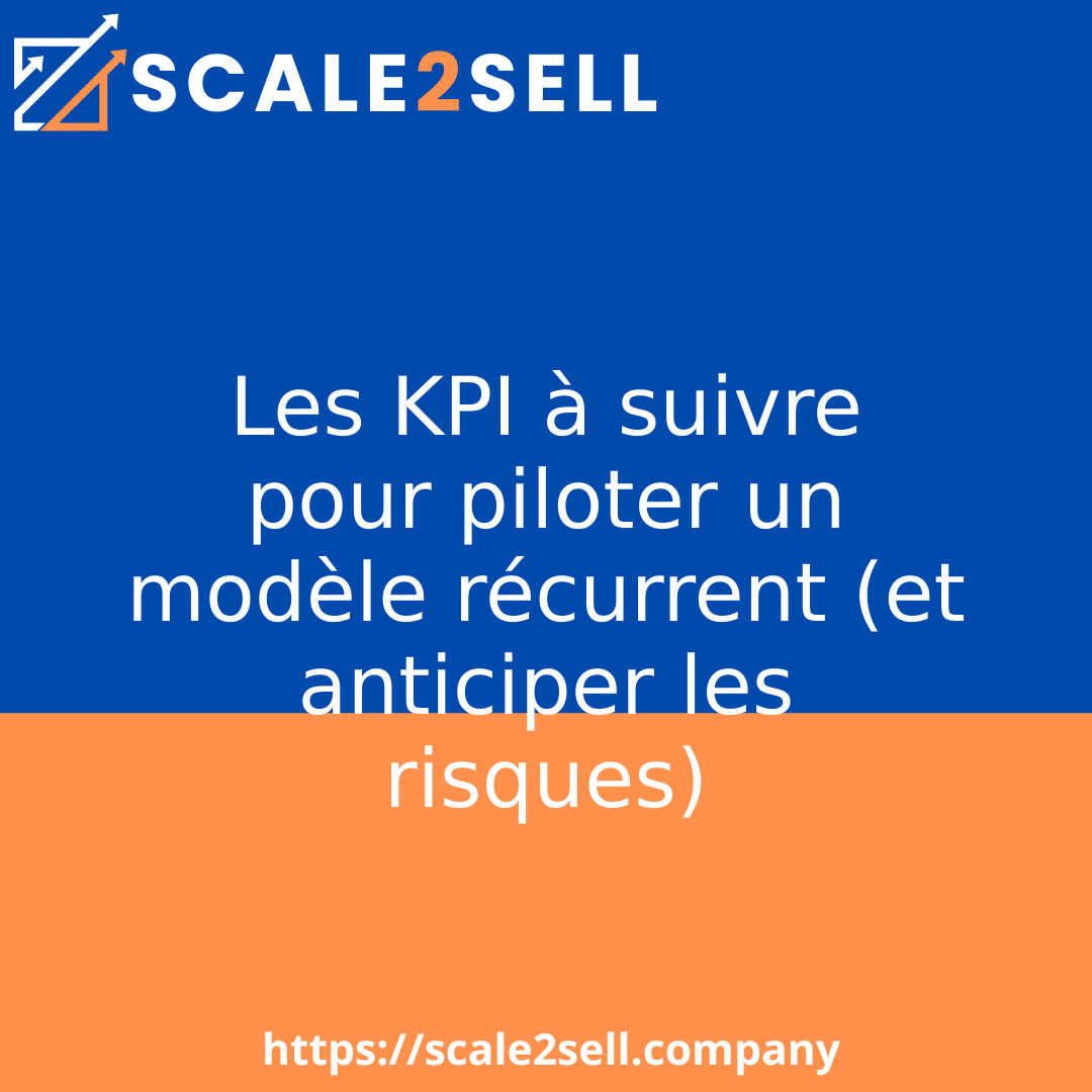 Les KPI à suivre pour piloter un modèle récurrent (et anticiper les risques) episode artwork