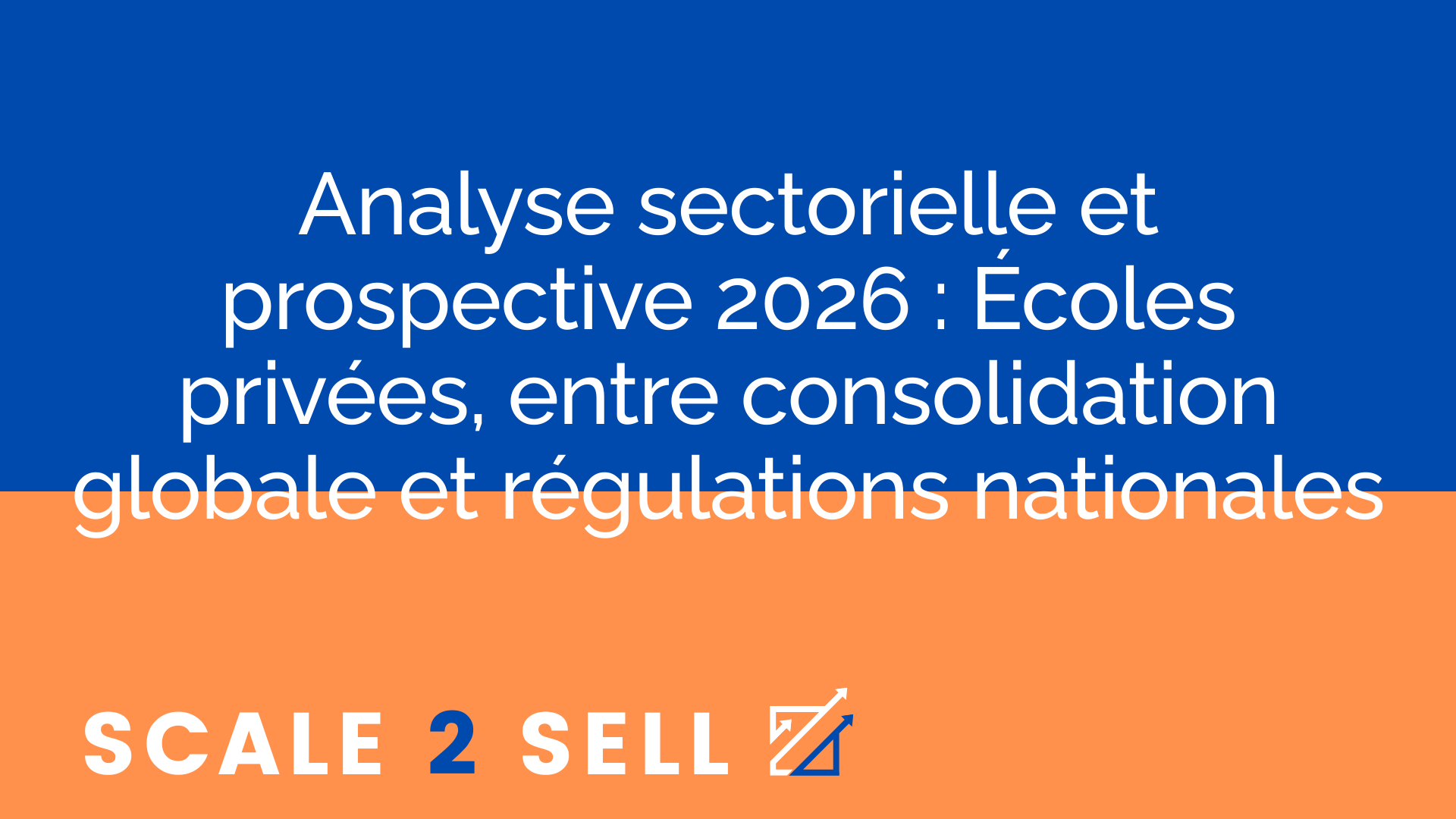 Analyse sectorielle et prospective 2026 : Écoles privées, entre consolidation globale et régulations nationales episode artwork