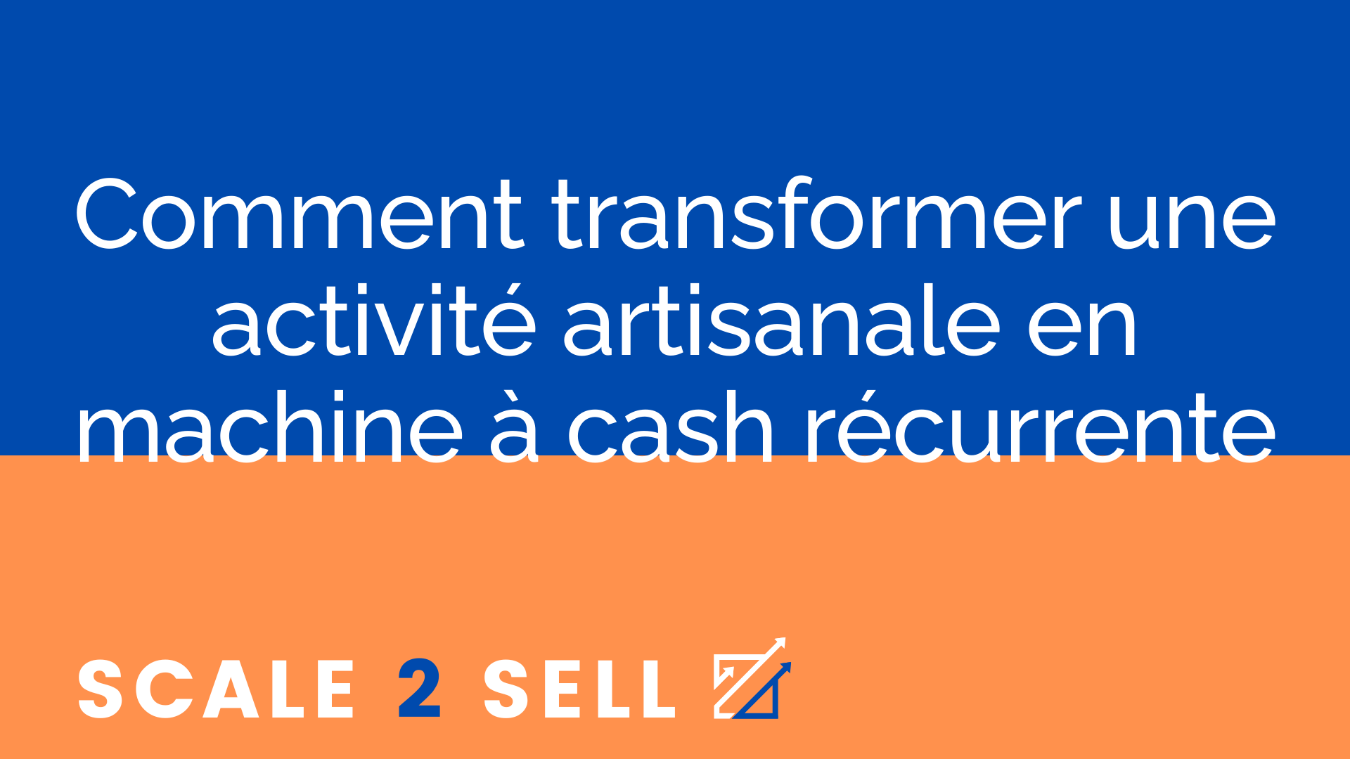 Comment transformer une activité artisanale en machine à cash récurrente episode artwork