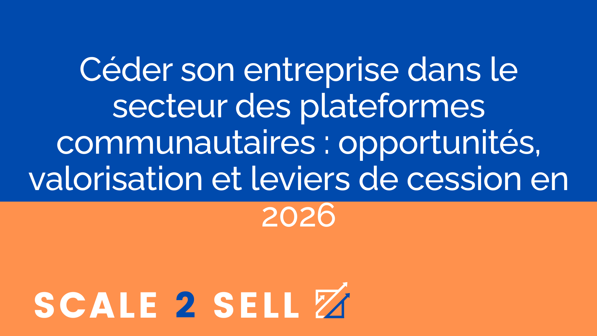Céder son entreprise dans le secteur des plateformes communautaires : opportunités, valorisation et leviers de cession en 2026 episode artwork