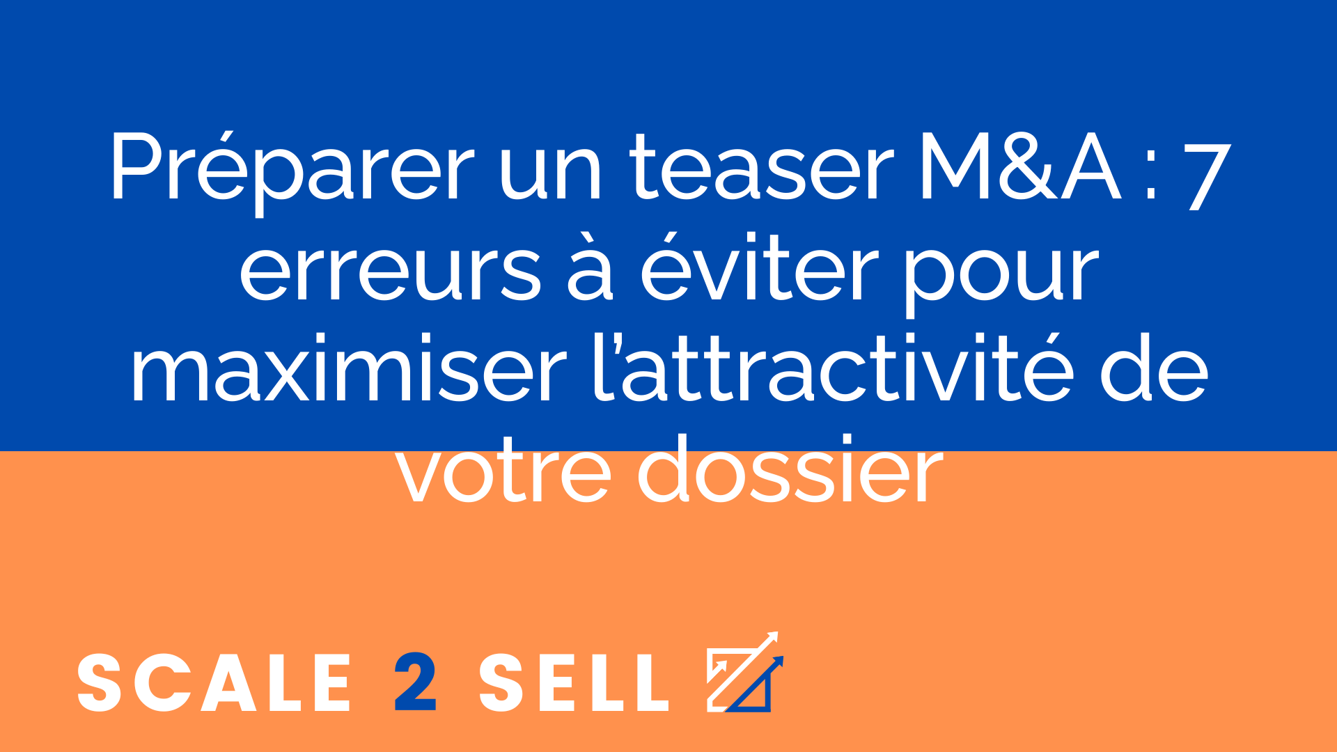 Préparer un teaser M&A : 7 erreurs à éviter pour maximiser l’attractivité de votre dossier episode artwork