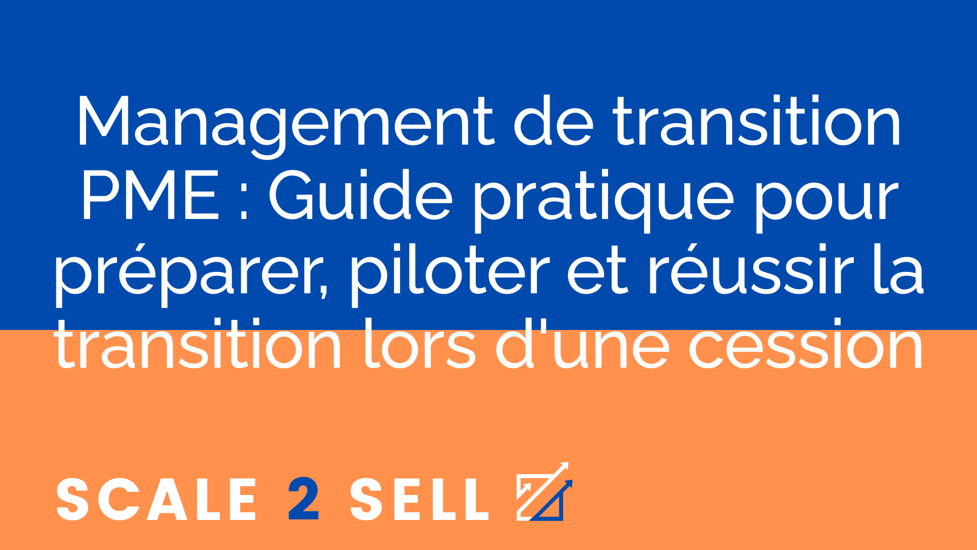 Management de transition PME : Guide pratique pour préparer, piloter et réussir la transition lors d'une cession episode artwork