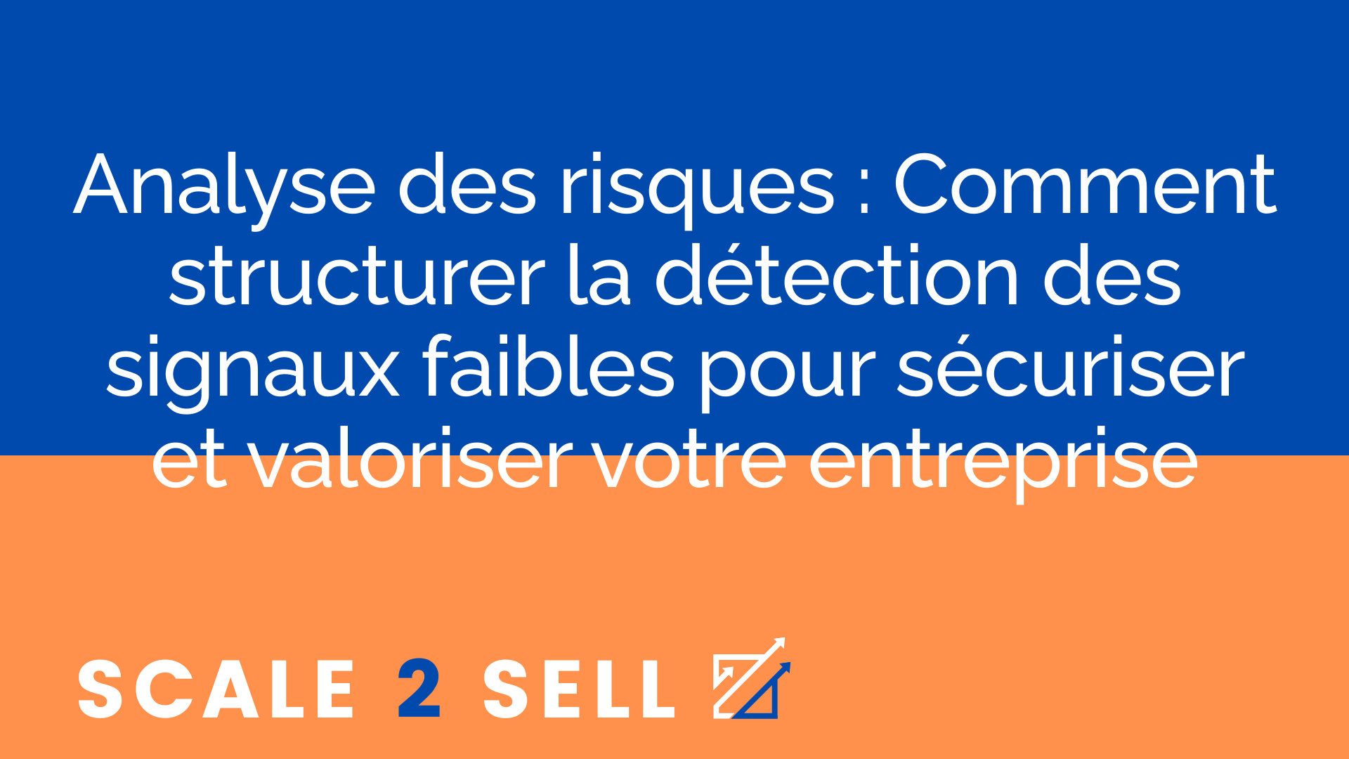 Analyse des risques : Comment structurer la détection des signaux faibles pour sécuriser et valoriser votre entreprise episode artwork