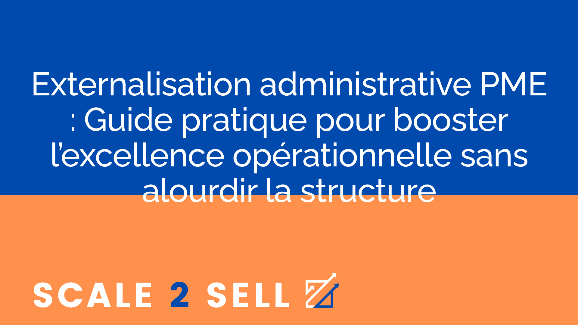 Externalisation administrative PME : Guide pratique pour booster l’excellence opérationnelle sans alourdir la structure episode artwork