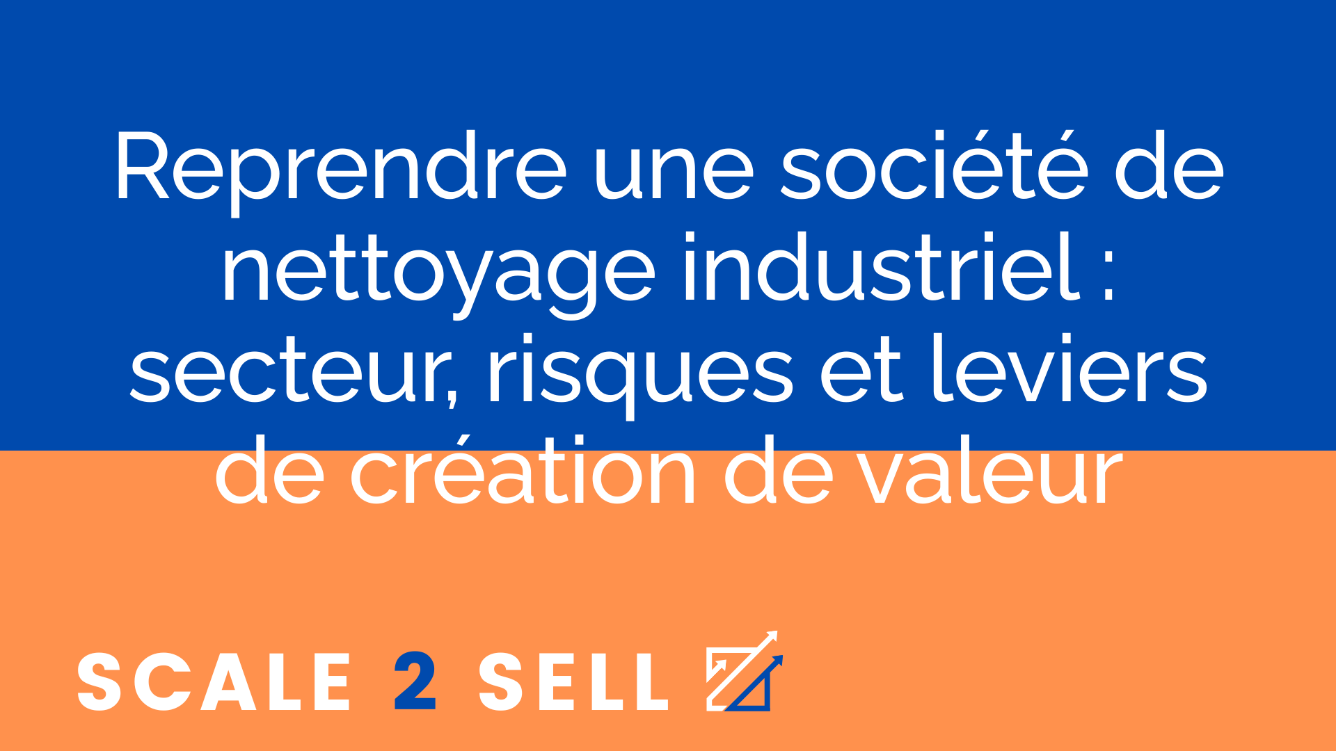Reprendre une société de nettoyage industriel : secteur, risques et leviers de création de valeur episode artwork