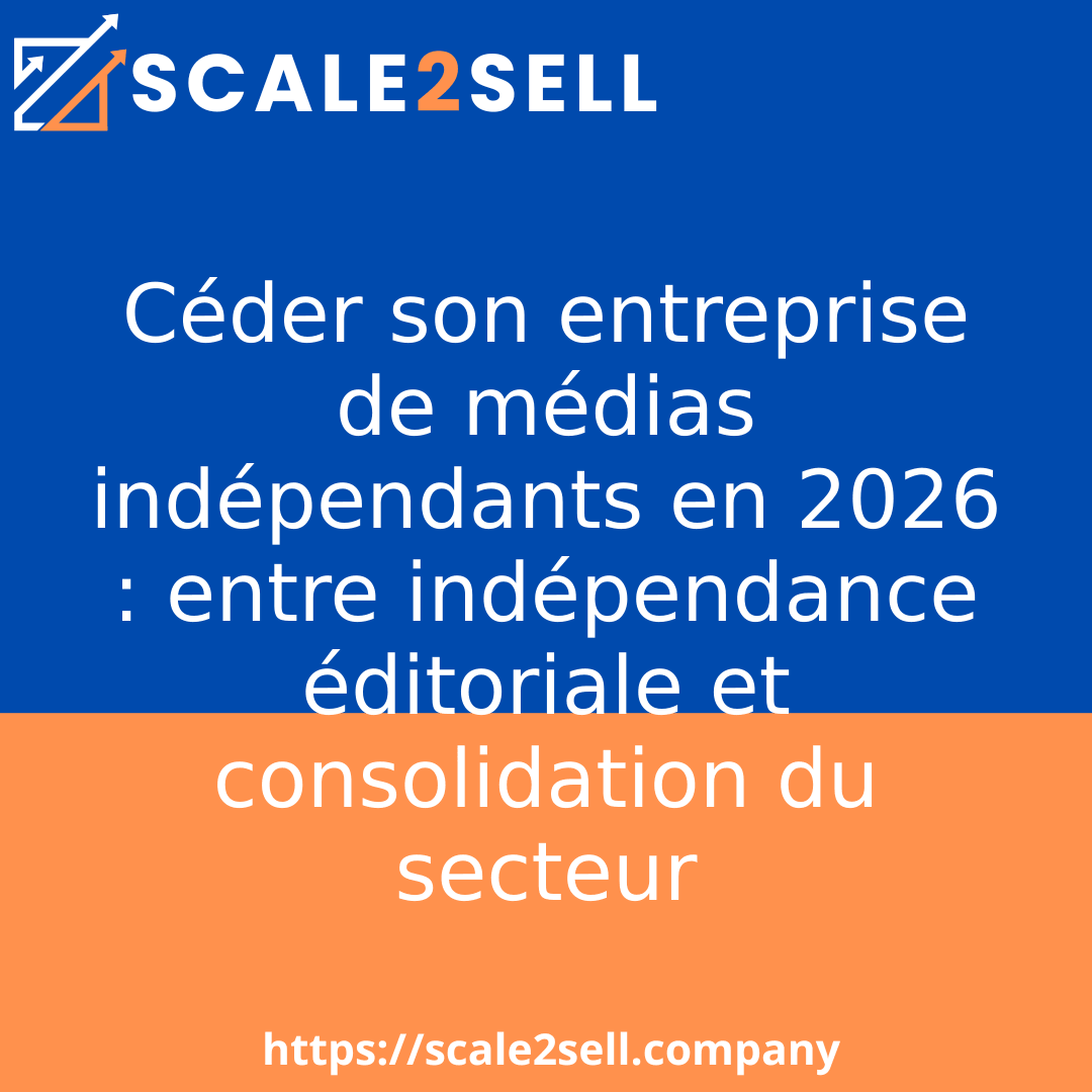 Céder son entreprise de médias indépendants en 2026 : entre indépendance éditoriale et consolidation du secteur episode artwork