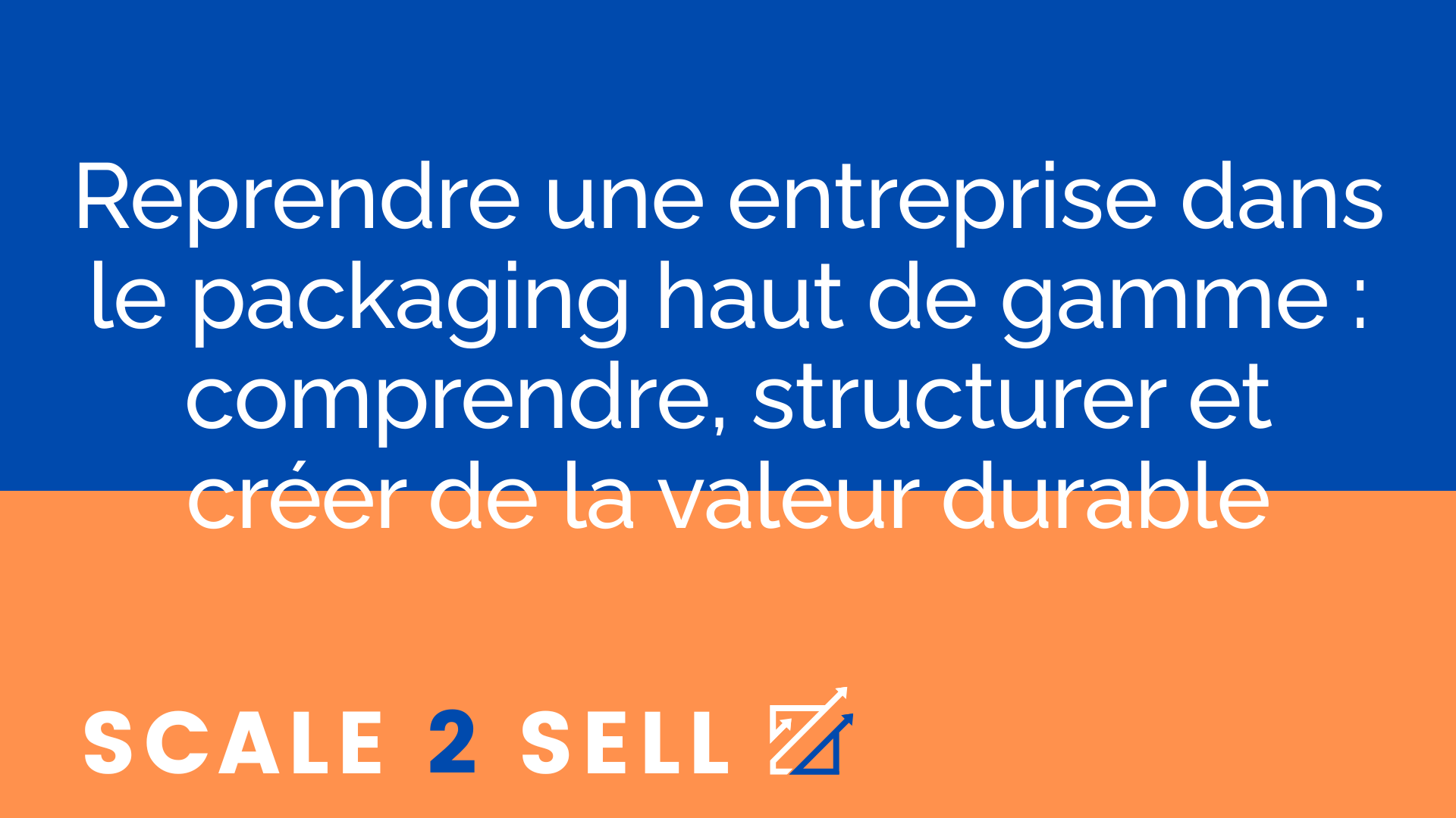 Reprendre une entreprise dans le packaging haut de gamme : comprendre, structurer et créer de la valeur durable episode artwork