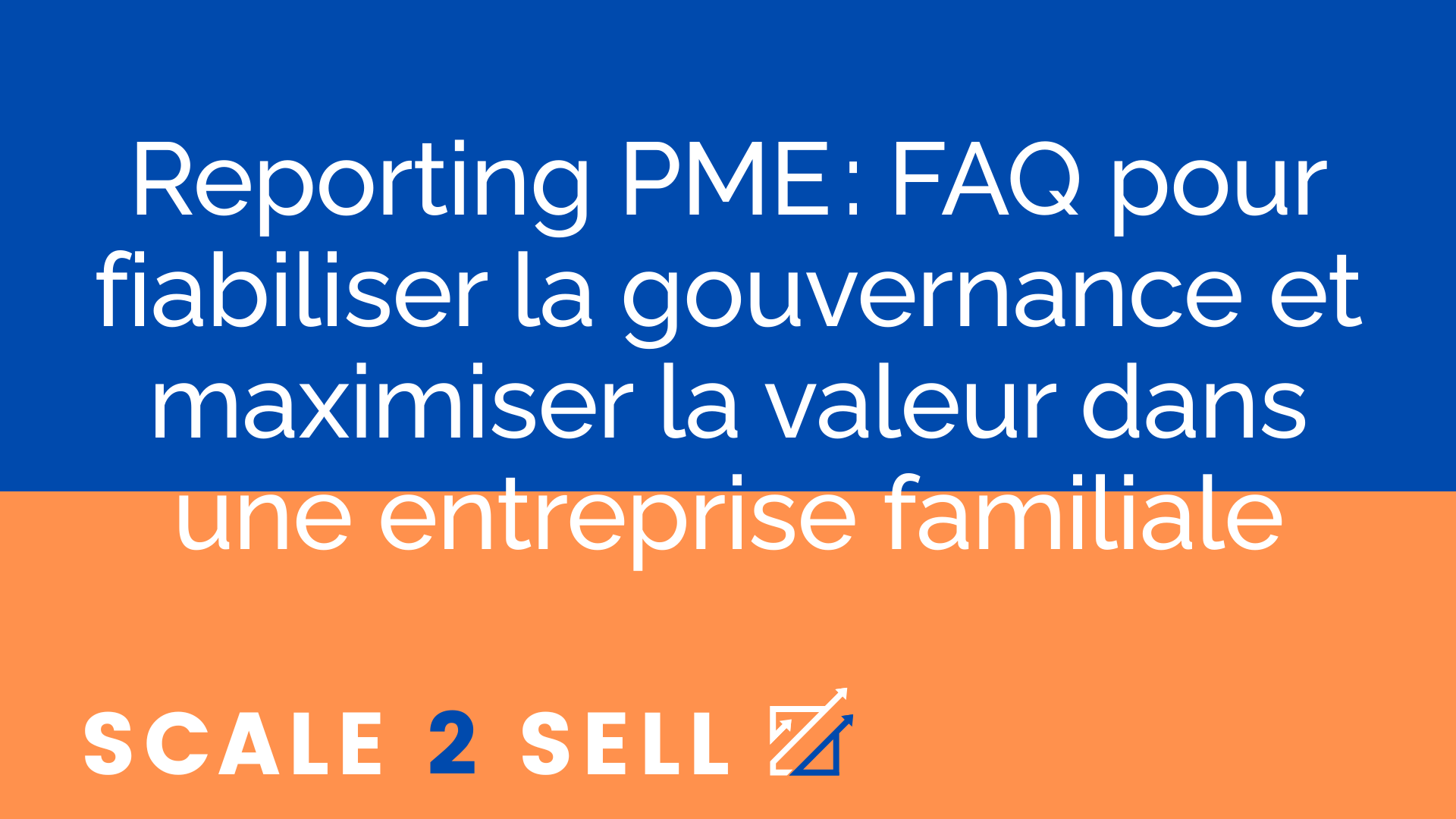 Reporting PME : FAQ pour fiabiliser la gouvernance et maximiser la valeur dans une entreprise familiale episode artwork