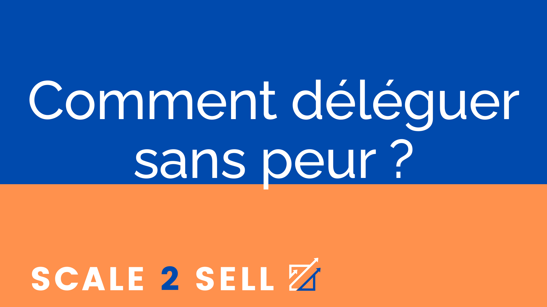 Comment déléguer sans peur ? episode artwork