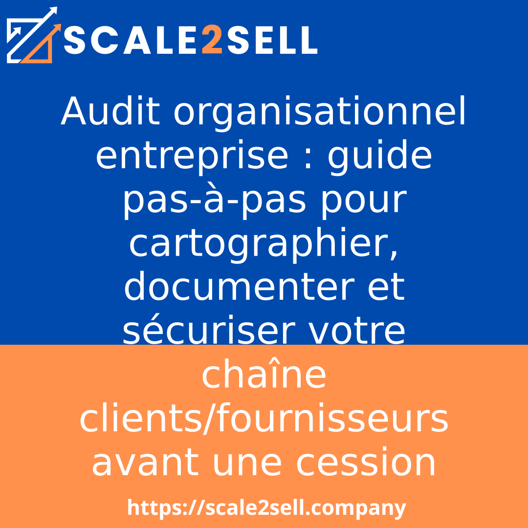 Audit organisationnel entreprise : guide pas-à-pas pour cartographier, documenter et sécuriser votre chaîne clients/fournisseurs avant une cession episode artwork