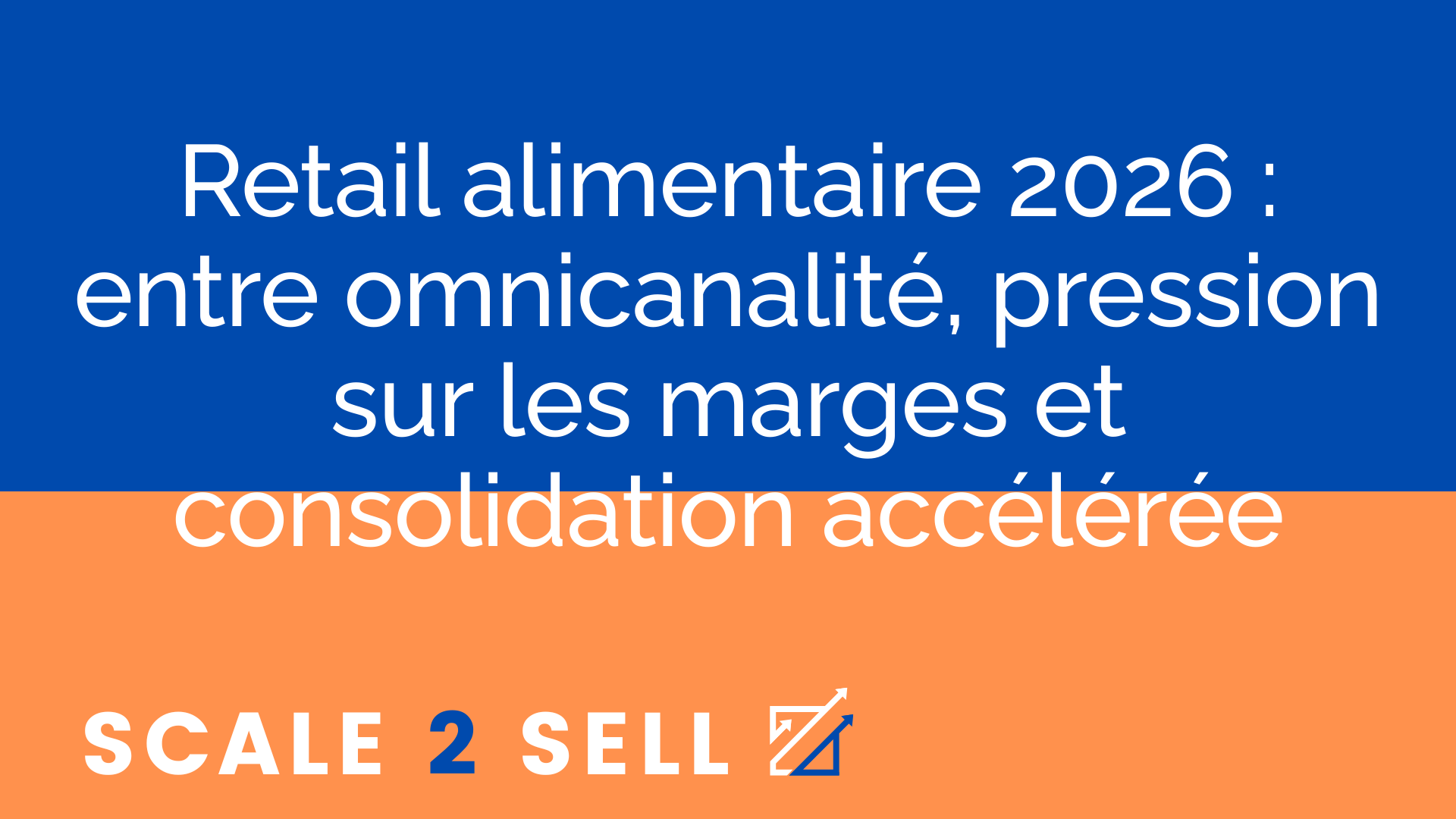 Retail alimentaire 2026 : entre omnicanalité, pression sur les marges et consolidation accélérée episode artwork