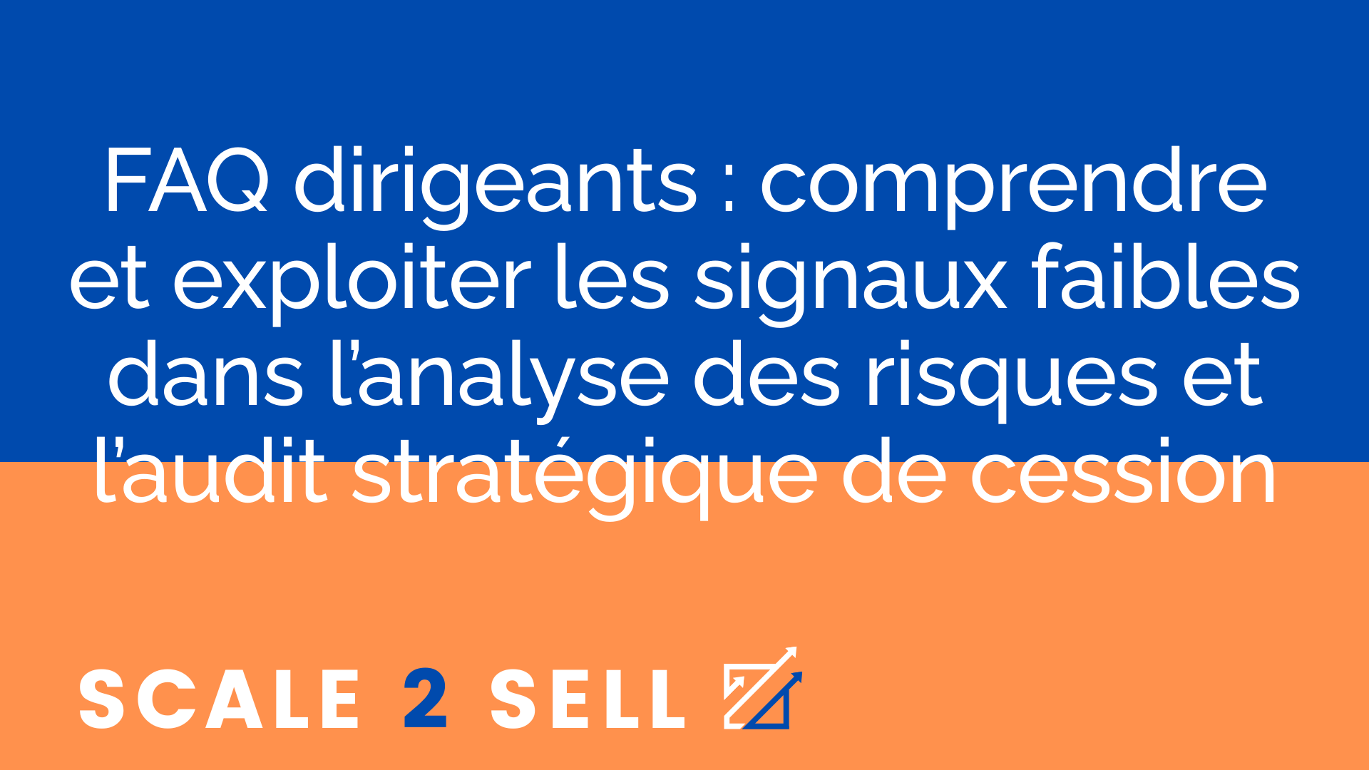FAQ dirigeants : comprendre et exploiter les signaux faibles dans l’analyse des risques et l’audit stratégique de cession episode artwork