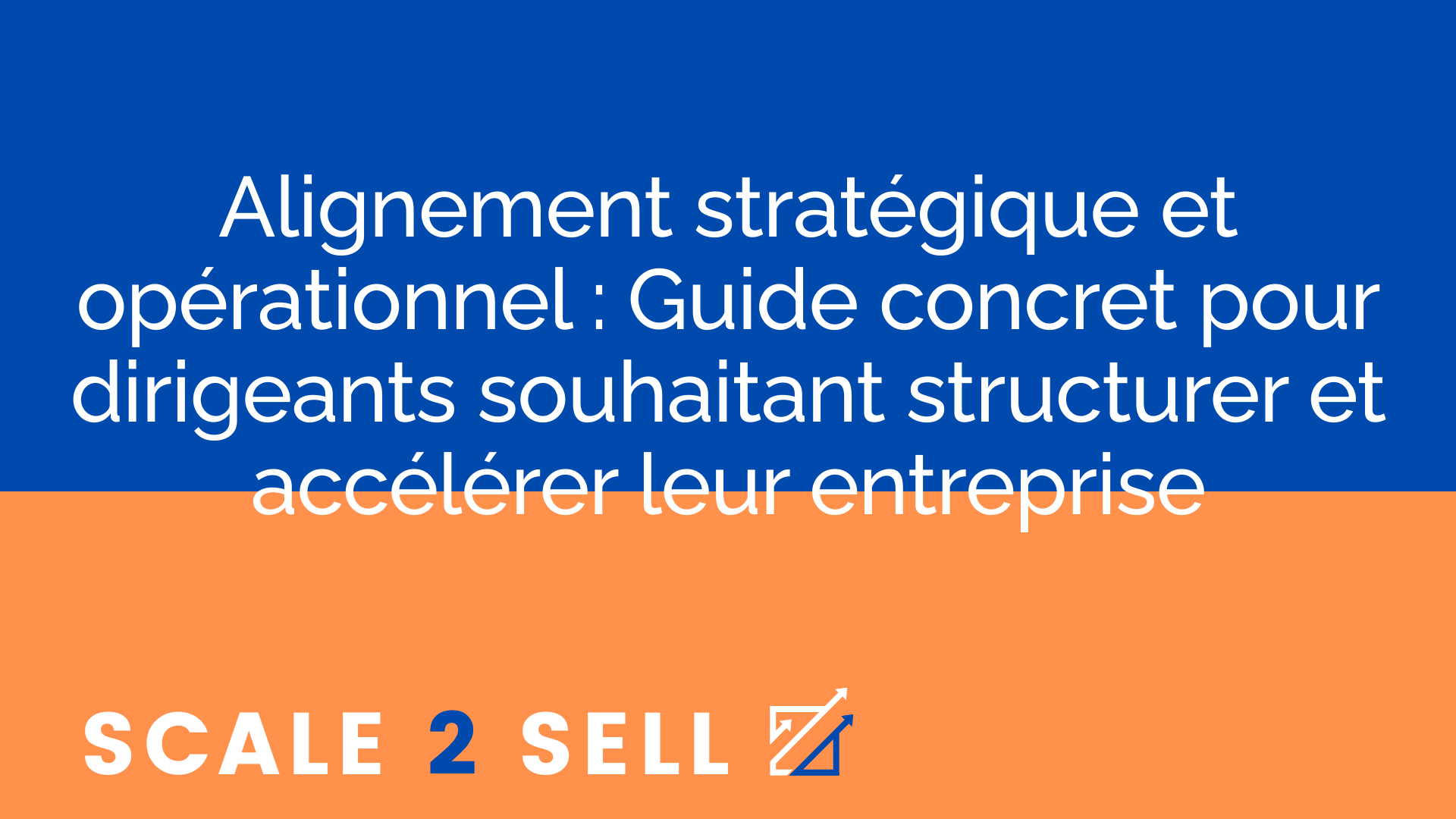 Alignement stratégique et opérationnel : Guide concret pour dirigeants souhaitant structurer et accélérer leur entreprise episode artwork